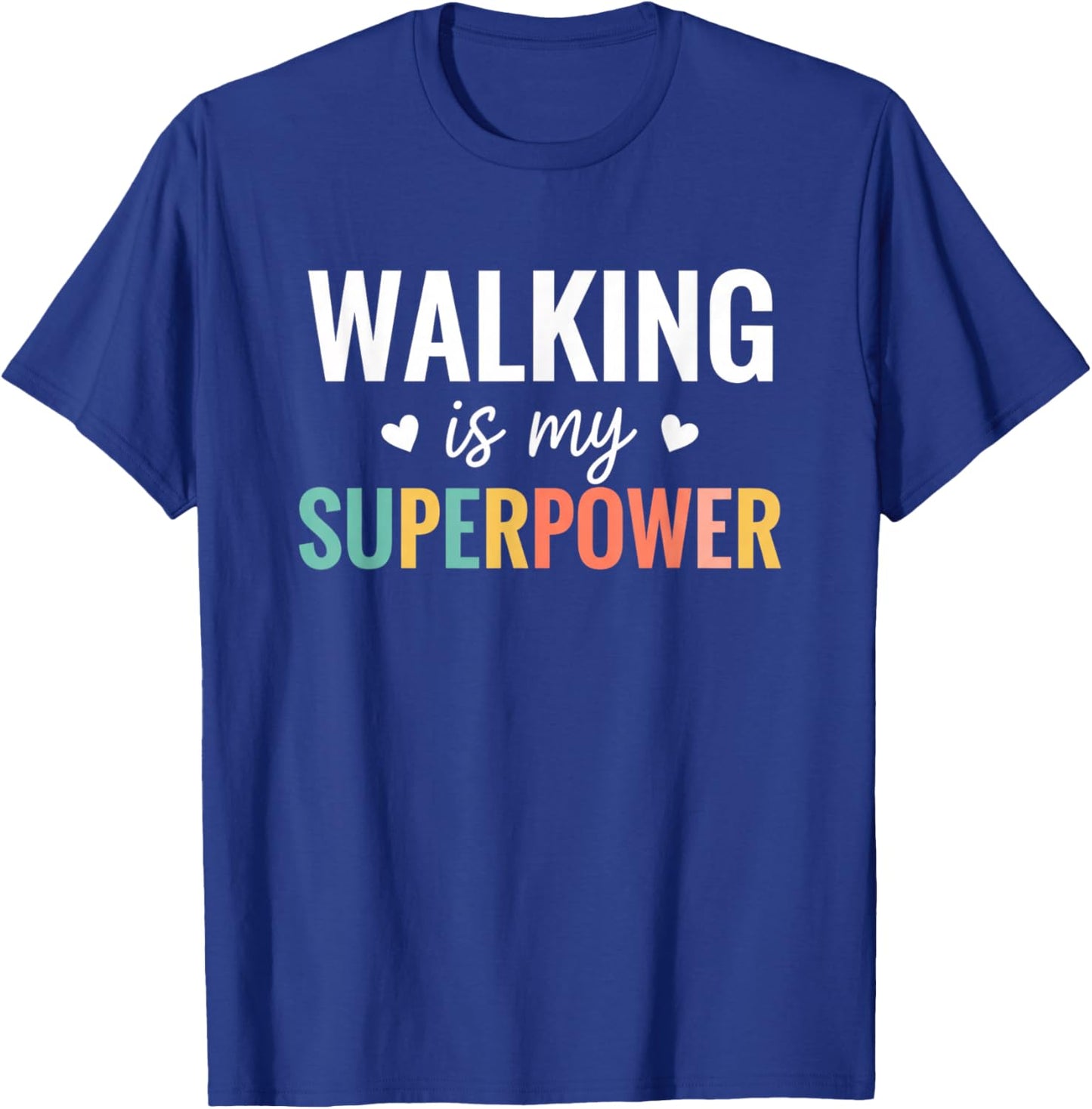 Walking is My Superpower Funny Fitness Walker Humor T-Shirt - T-Shirt | Royal