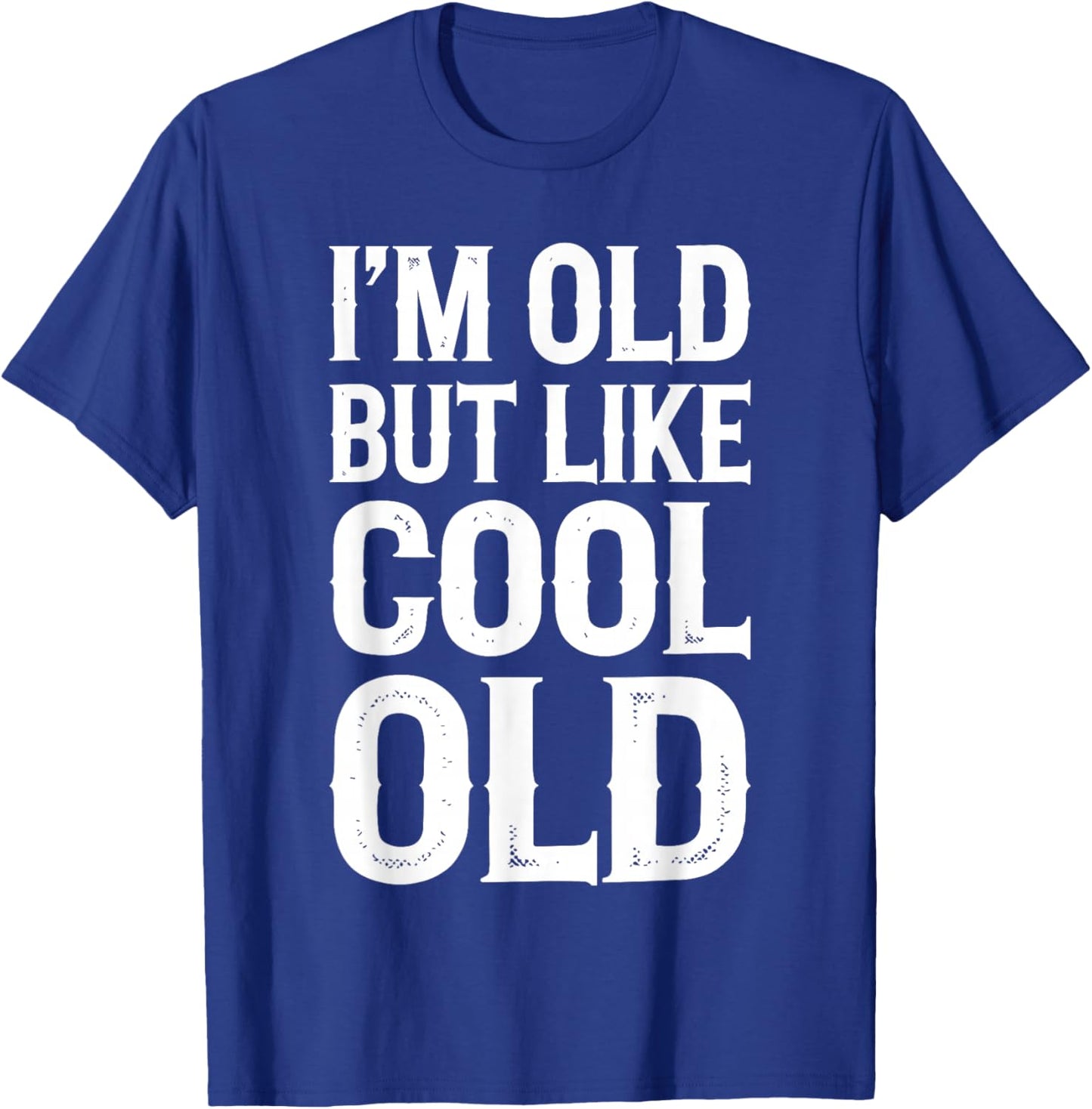 Im Old But Im Like Cool Old Shirts Adult Retro Funny Black Small T-Shirt - T-Shirt | Royal