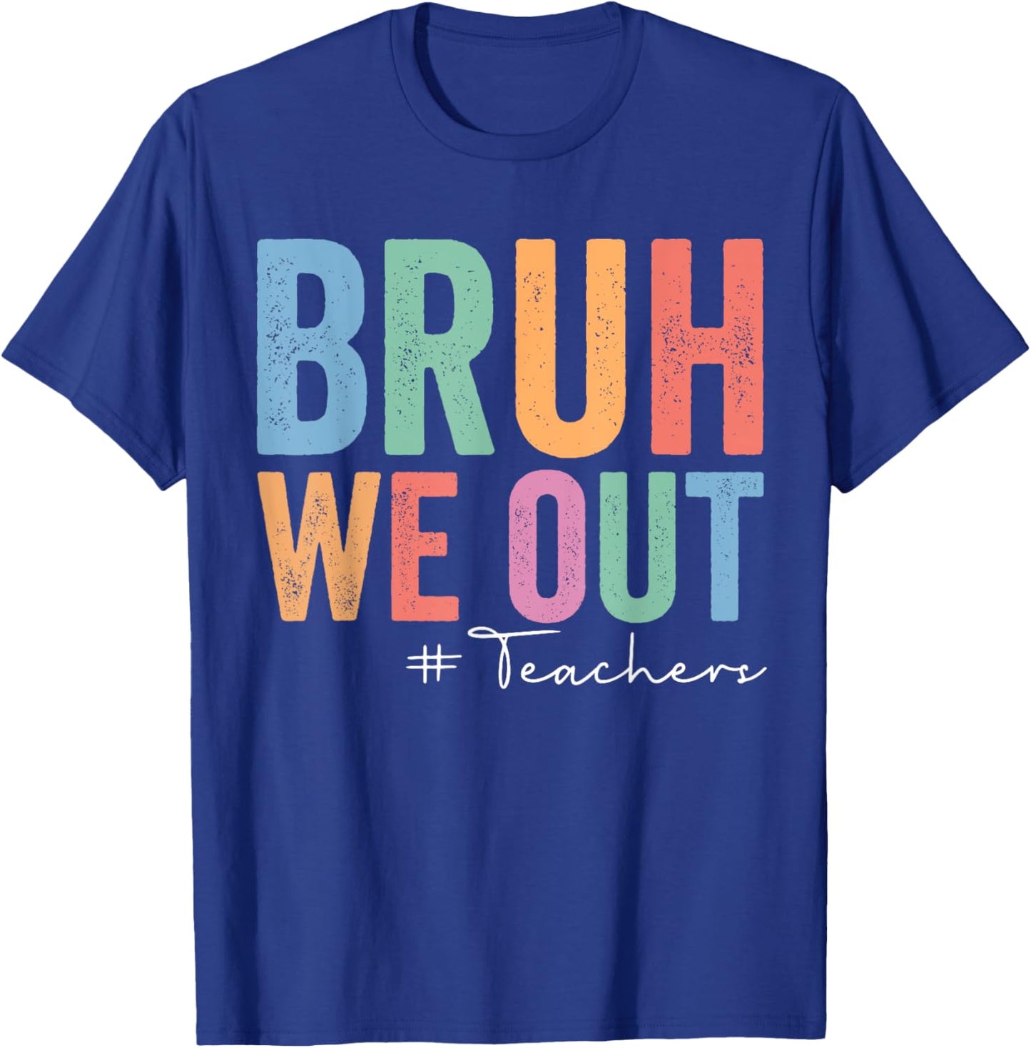 Retro End Of School Year Teacher Summer Bruh We Out Teachers Women Girls Kids T-Shirt - T-Shirt | Royal