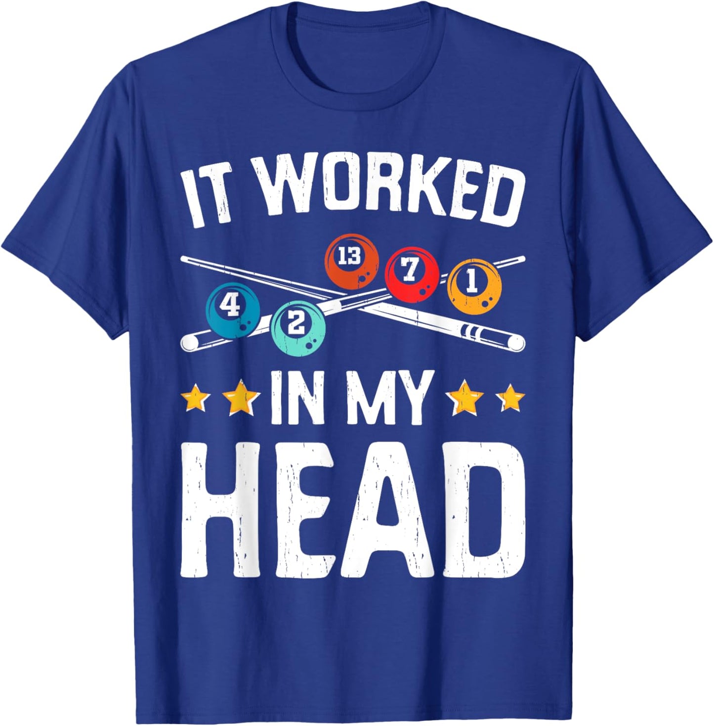 Funny It Worked In My Head Billiard Pool Player Sports Lover T-Shirt - T-Shirt | Royal