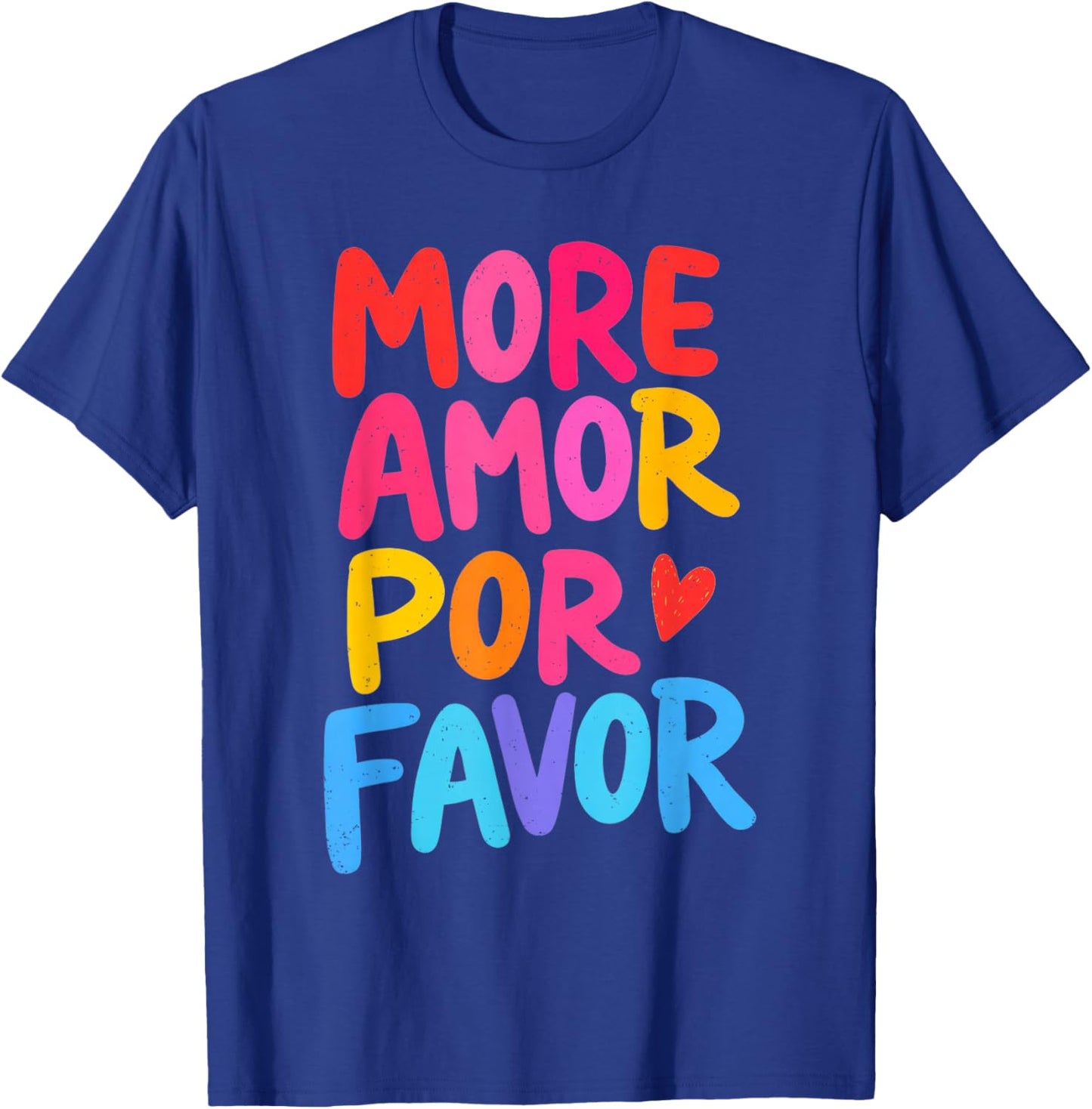 Spring Break Funny More Amor Por Favor T-Shirt - T-Shirt | Royal