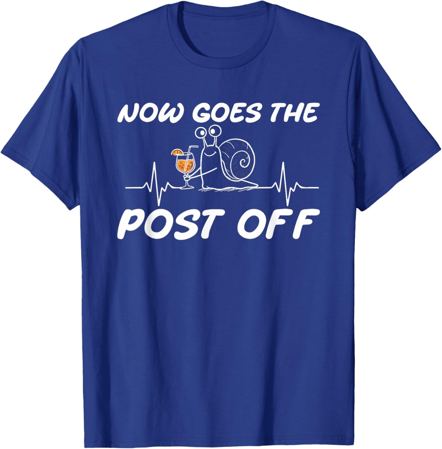 Now Goes The Post Off Schnecke Herzschlag Lustig Spruch T-Shirt - T-Shirt | Royal