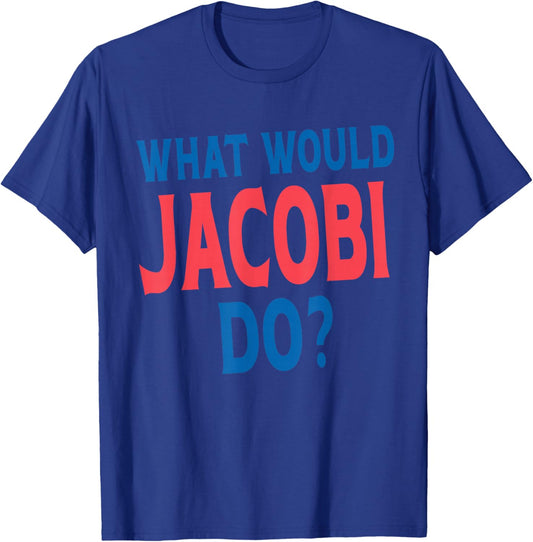 What Would Jacobi Do Personal Name First Name Funny Jacobi T-Shirt - T-Shirt | Royal