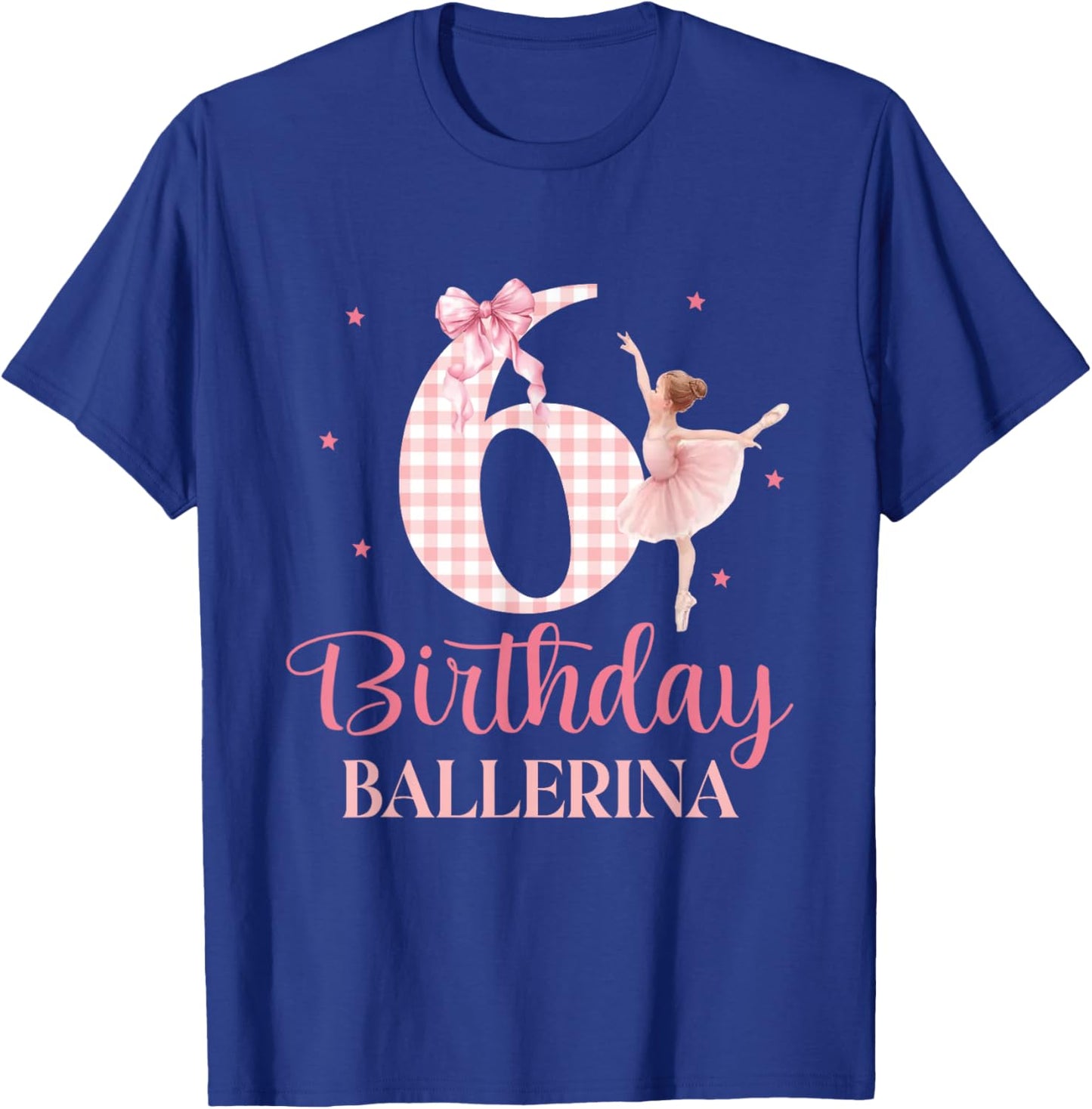 Happy 6th Birthday Ballerina 6 Year Old Girl Dancer Ballet T-Shirt - T-Shirt | Royal