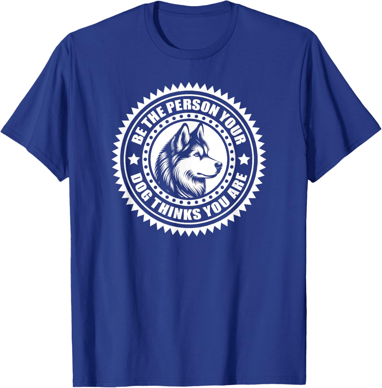 Husky - Be the person your dog thinks you are Women Kids T-Shirt - T-Shirt | Royal
