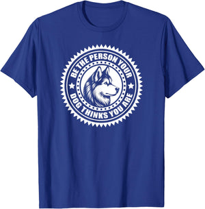 Husky - Be the person your dog thinks you are Women Kids T-Shirt - T-Shirt | Royal