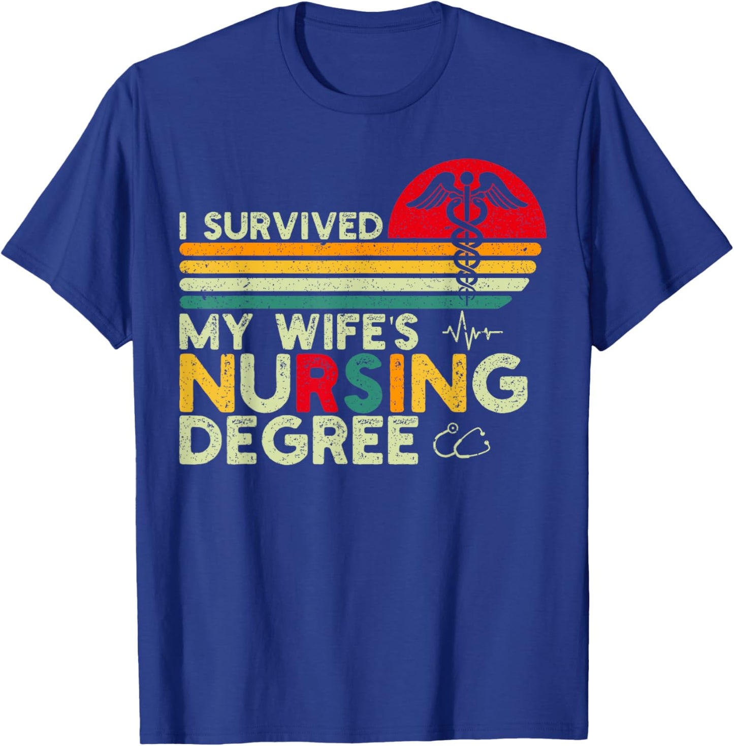 I Survived My Wife's Nursing Degree Nursing School Husband T-Shirt - T-Shirt | Royal