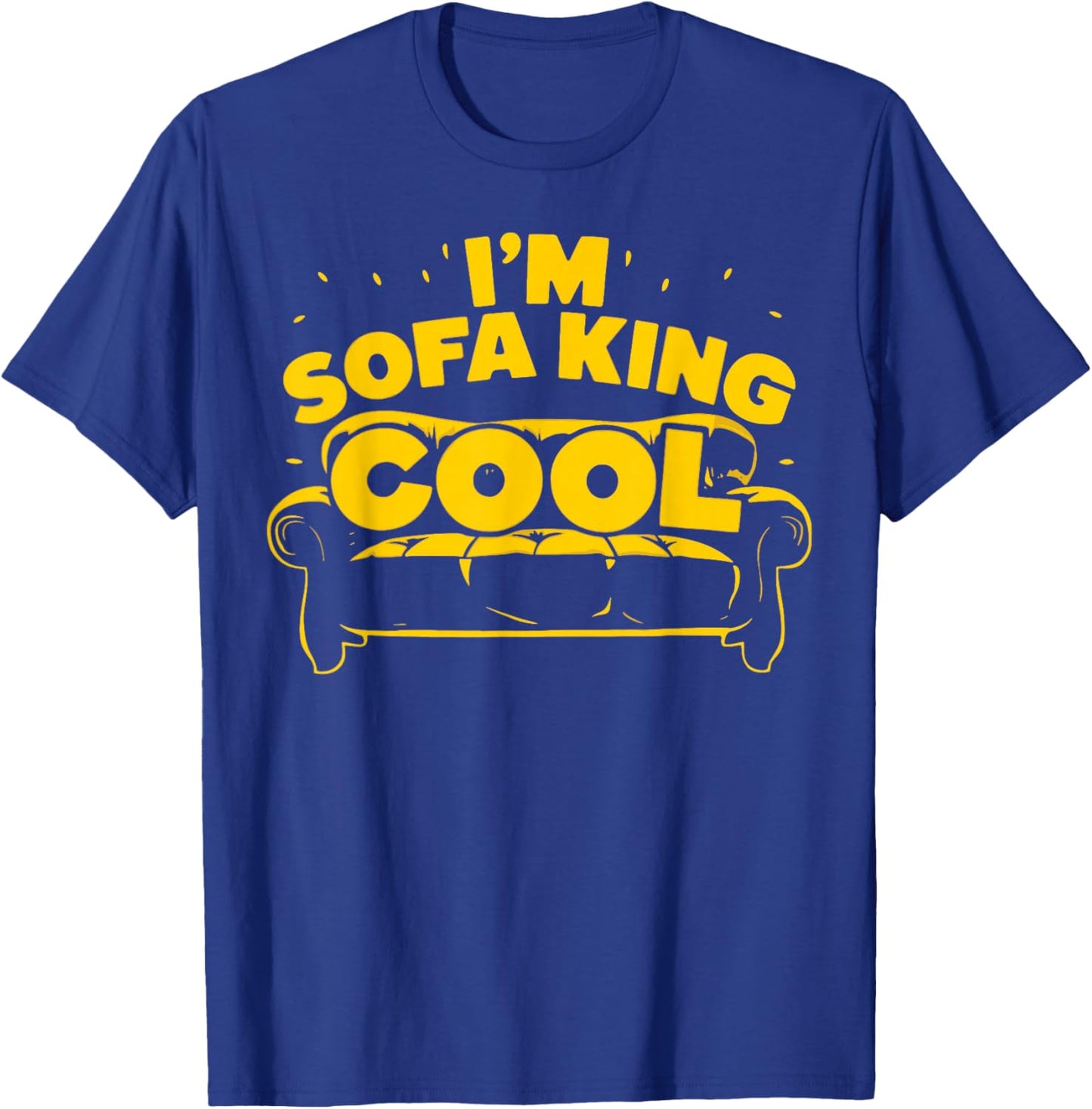 I'm Sofa King Cool Funny Joke Meme Father's Day Humor T-Shirt - T-Shirt | Royal