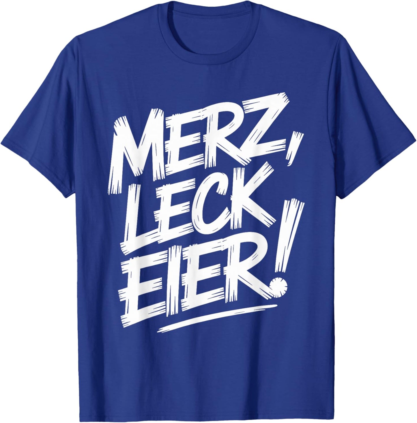 merz leck Eier T-Shirt - T-Shirt | Royal