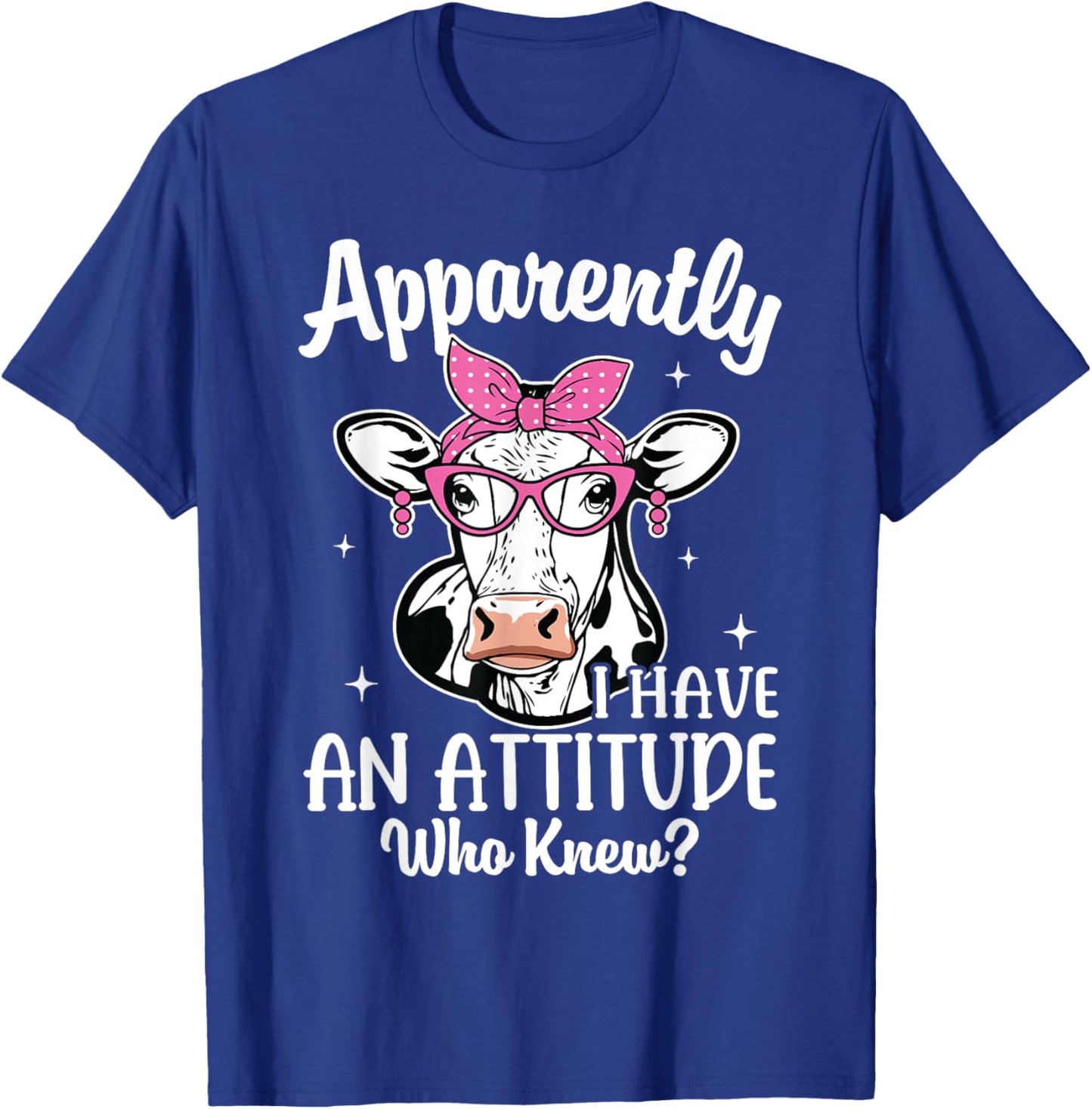 Apparently I Have An Attitude Who Knew Heifer Cow Print T-Shirt - T-Shirt | Royal