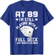 Funny 89th Birthday Playing Cards Full Deck Shuffle Slower T-Shirt - T-Shirt | Royal