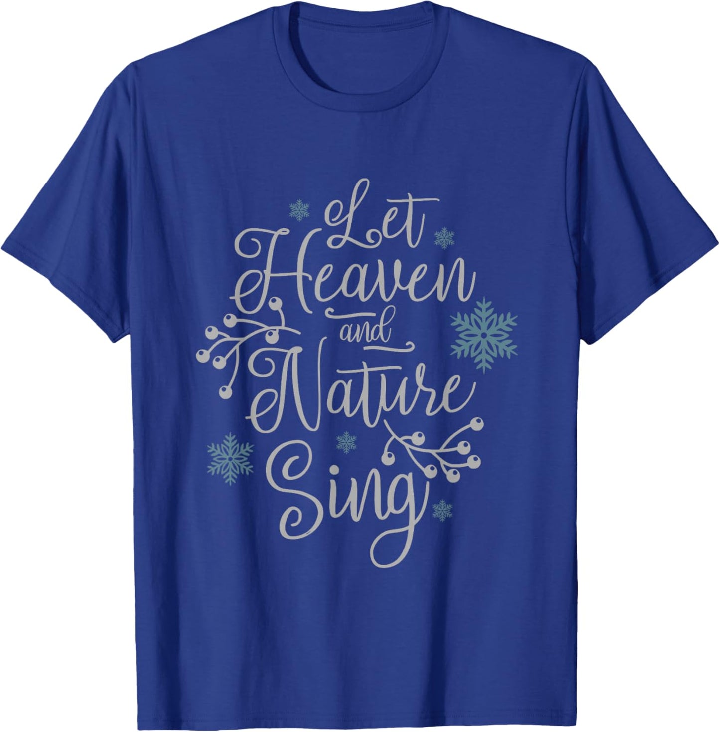 Let Heaven And Nature Sing Christmas T-Shirt - T-Shirt | Royal