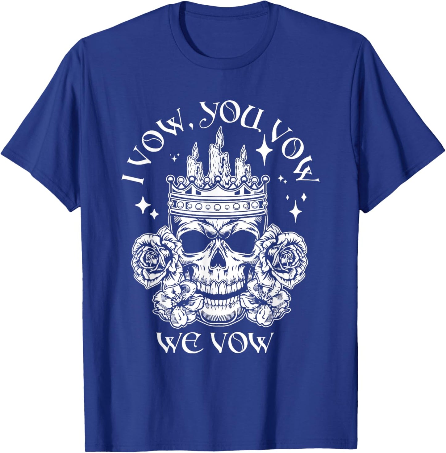 I Vow, You Vow, We Vow, Dark Romance, Book Lovers T-Shirt - T-Shirt | Royal