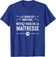 Le Chien Est Inoffensif Méfiez Vous De La Maîtresse T-Shirt - T-Shirt | Royal