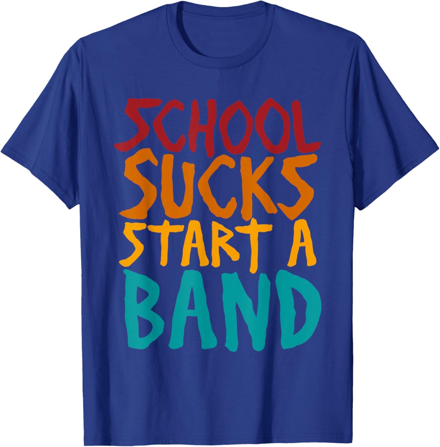 School Sucks Start A Band Retro Vintage T-Shirt - T-Shirt | Royal