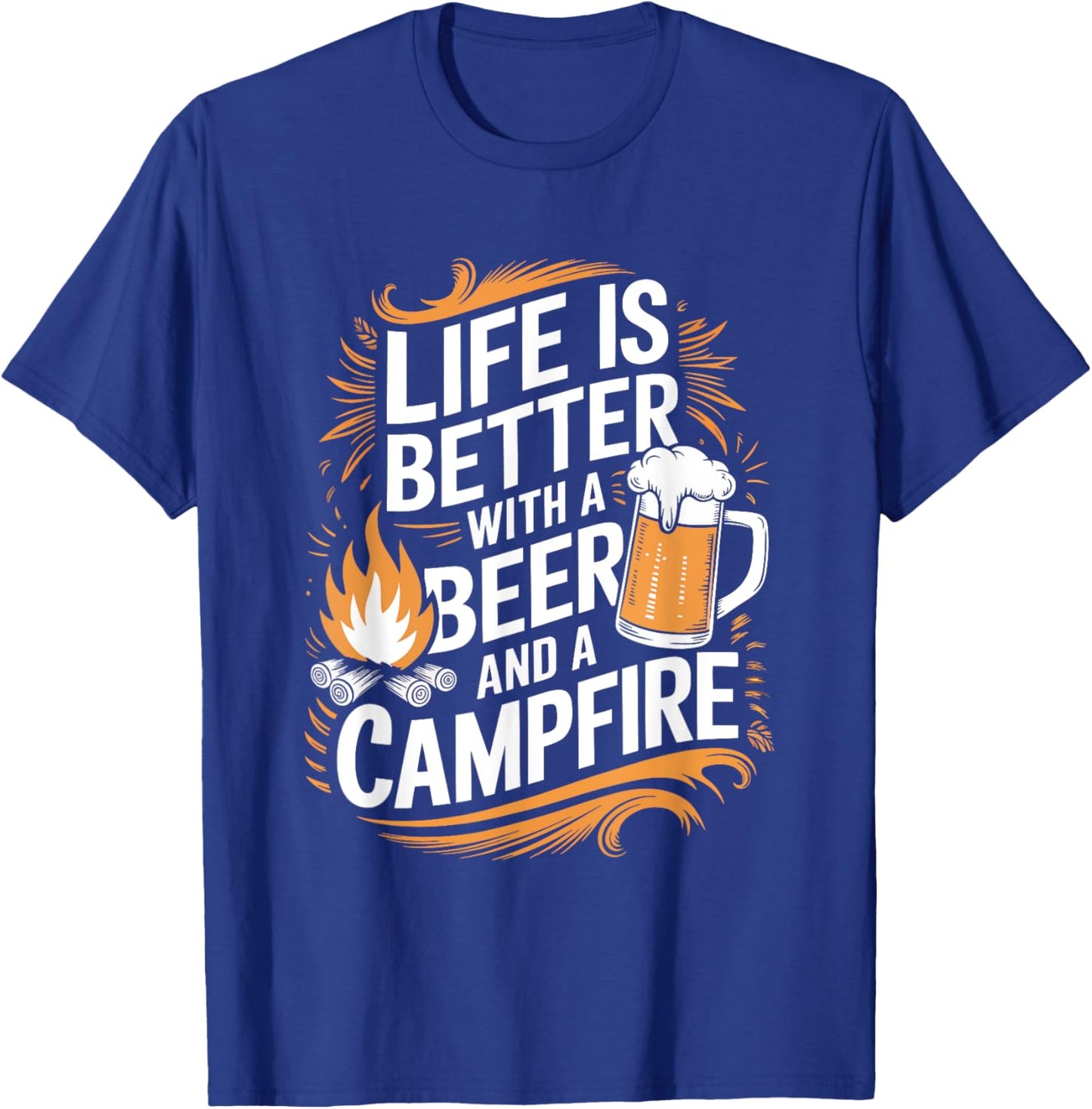 Life Is Better With Beer And A Campfire T-Shirt - T-Shirt | Royal
