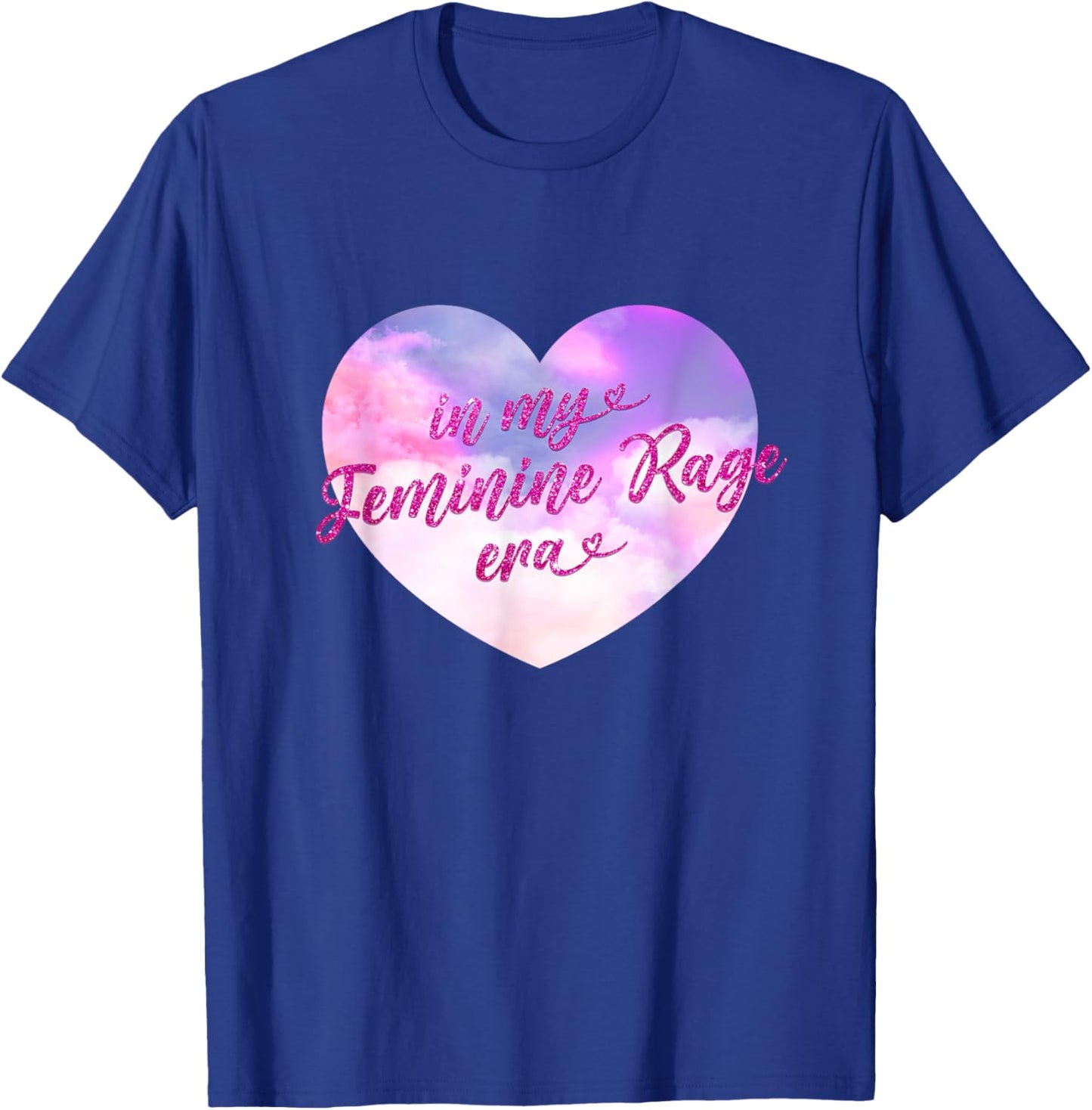 In My Feminine Rage Era T-Shirt - T-Shirt | Royal