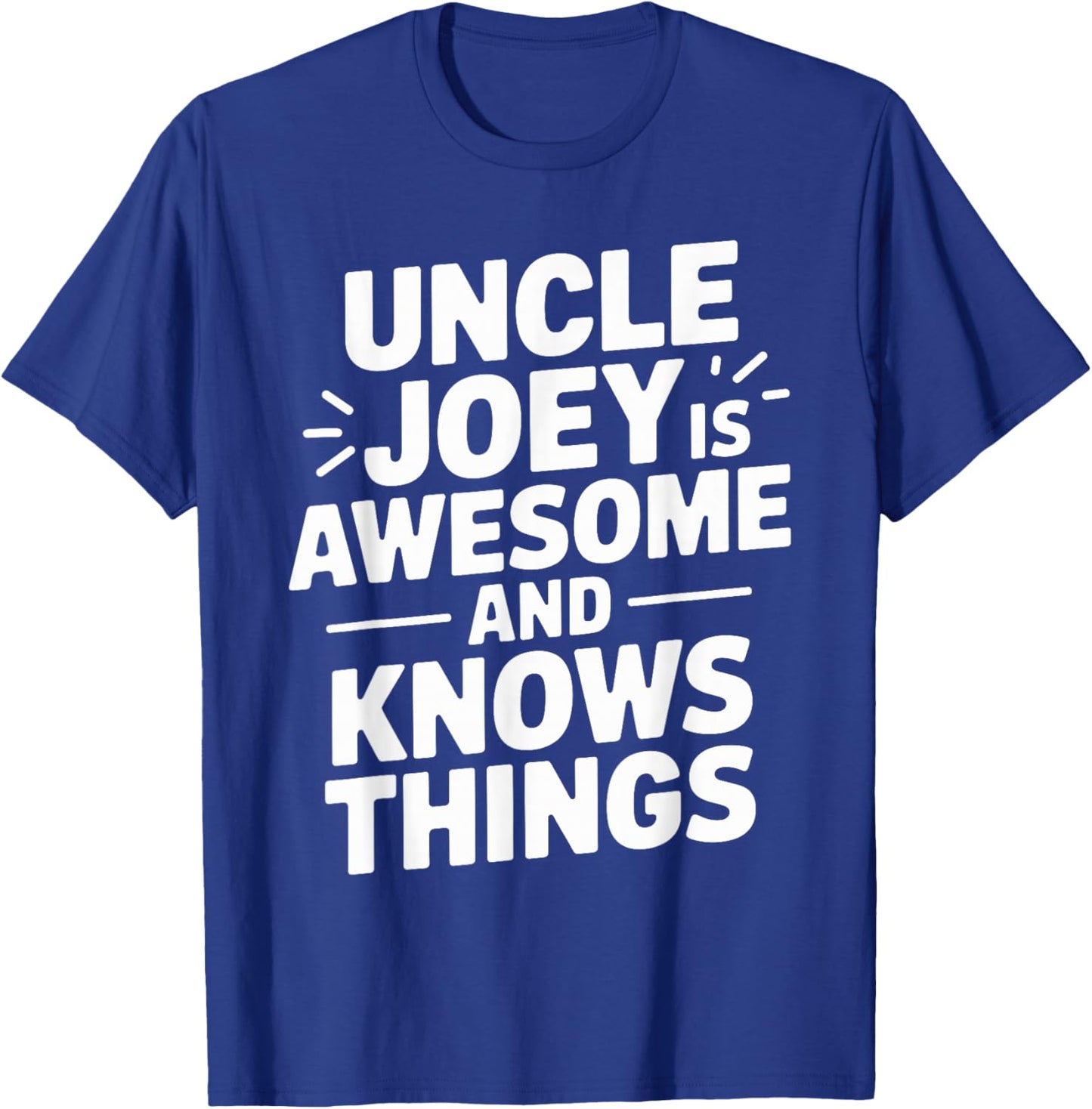 Uncle JOEY Is Awesome And Knows Things JOEY T-Shirt - T-Shirt | Royal