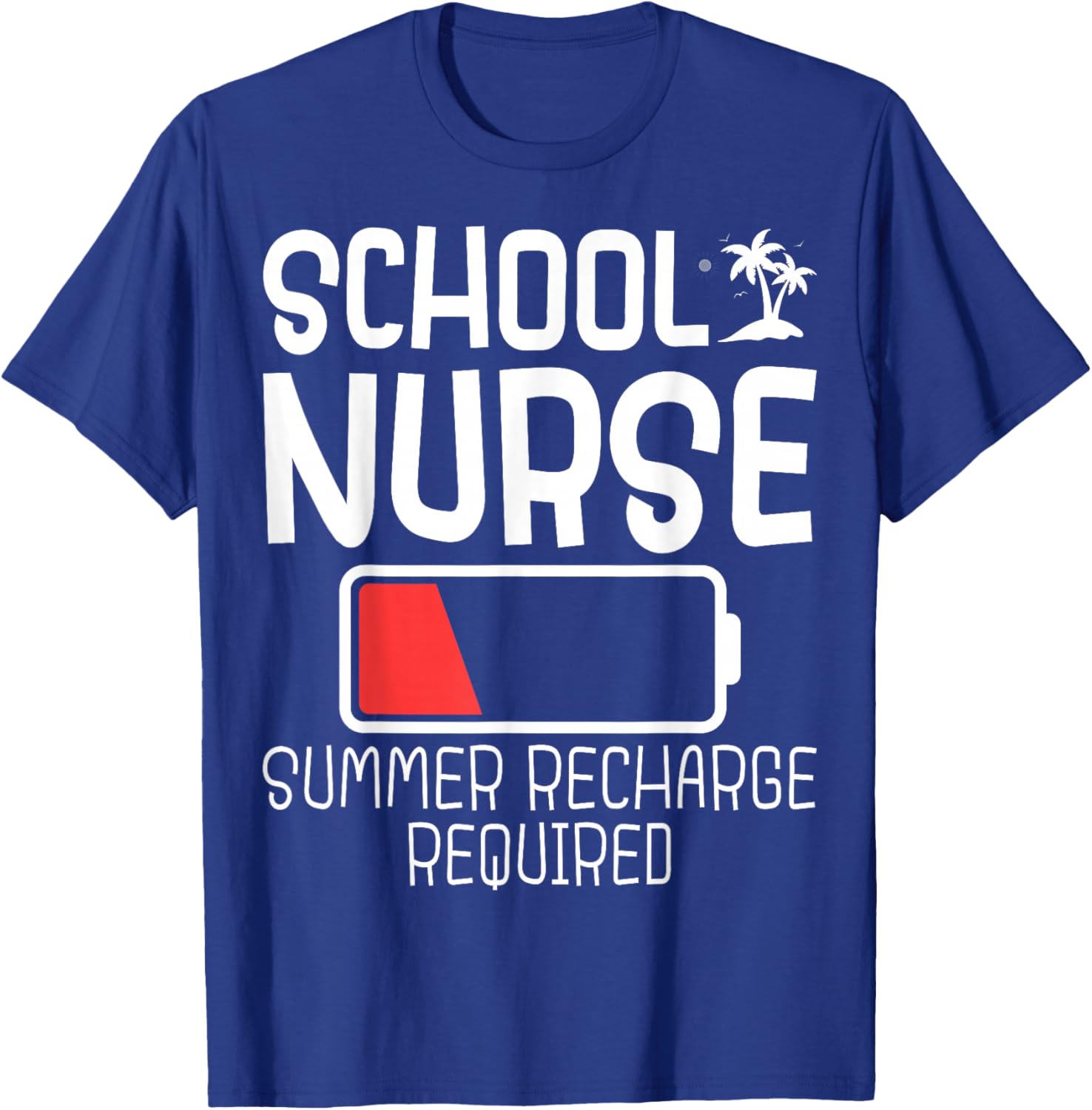 School Nurse Summer Recharge Required Battery T-Shirt - T-Shirt | Royal