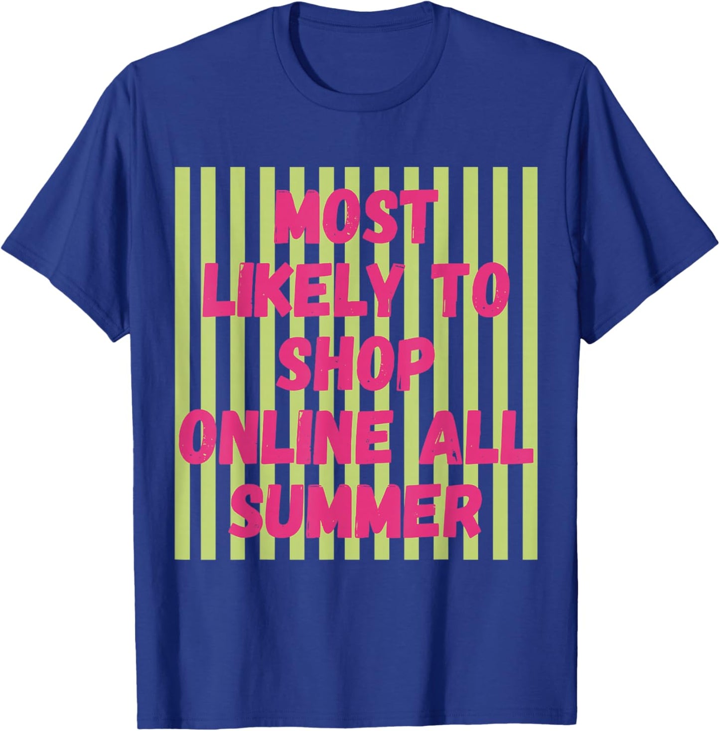 Most Likely to Shop Online Summer Last Day of School Teacher T-Shirt - T-Shirt | Royal