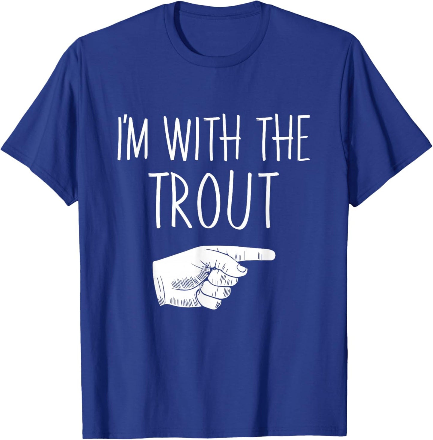 I'm With The Trout Halloween Costume Party Matching T-Shirt - T-Shirt | Royal