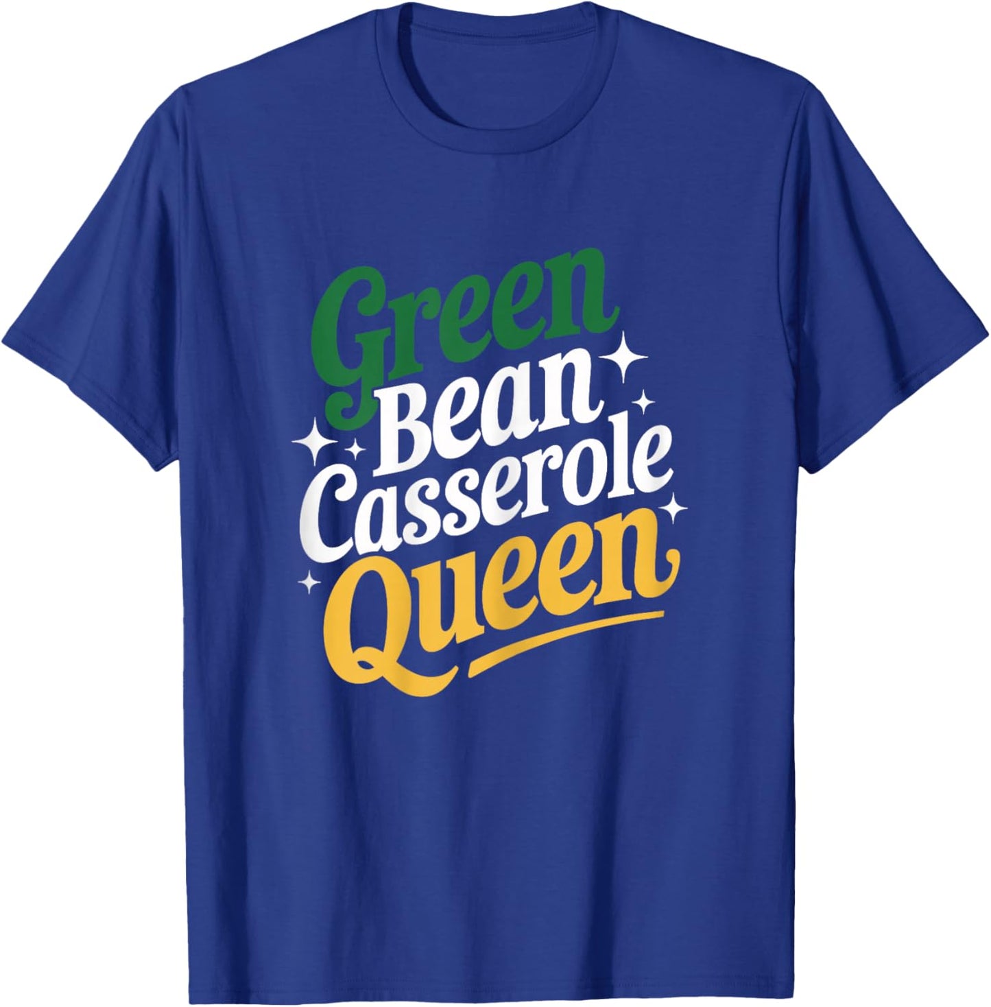 Green Bean Casserole Queen Funny Kitchen Queen Thanksgiving T-Shirt - T-Shirt | Royal