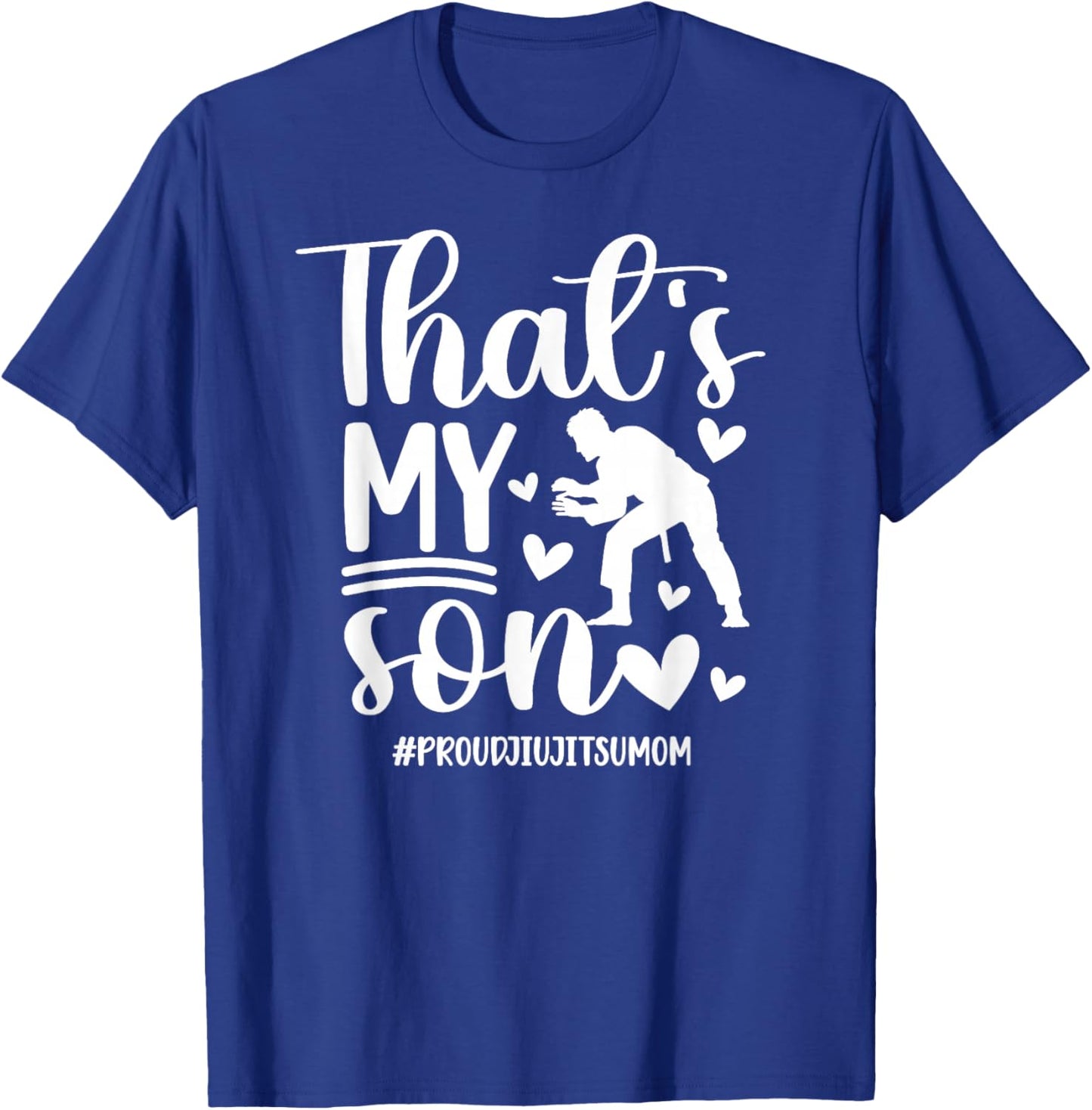 That's My Son Jiu-Jitsu Mom Jiu-Jitsu Fighter Mama BJJ Mom T-Shirt - T-Shirt | Royal