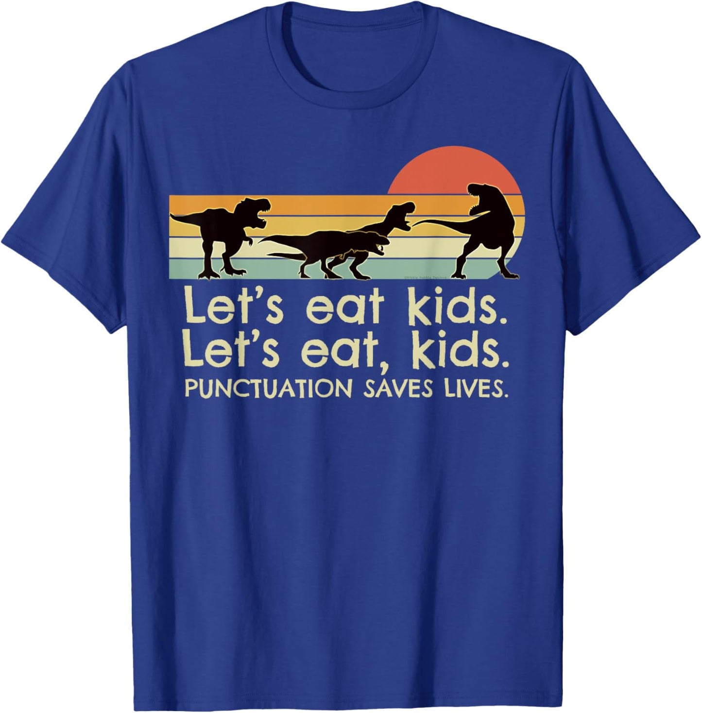 Funny Dinosaurs Let's Eat Kids Punctuation Saves Lives T-Shirt - T-Shirt | Royal