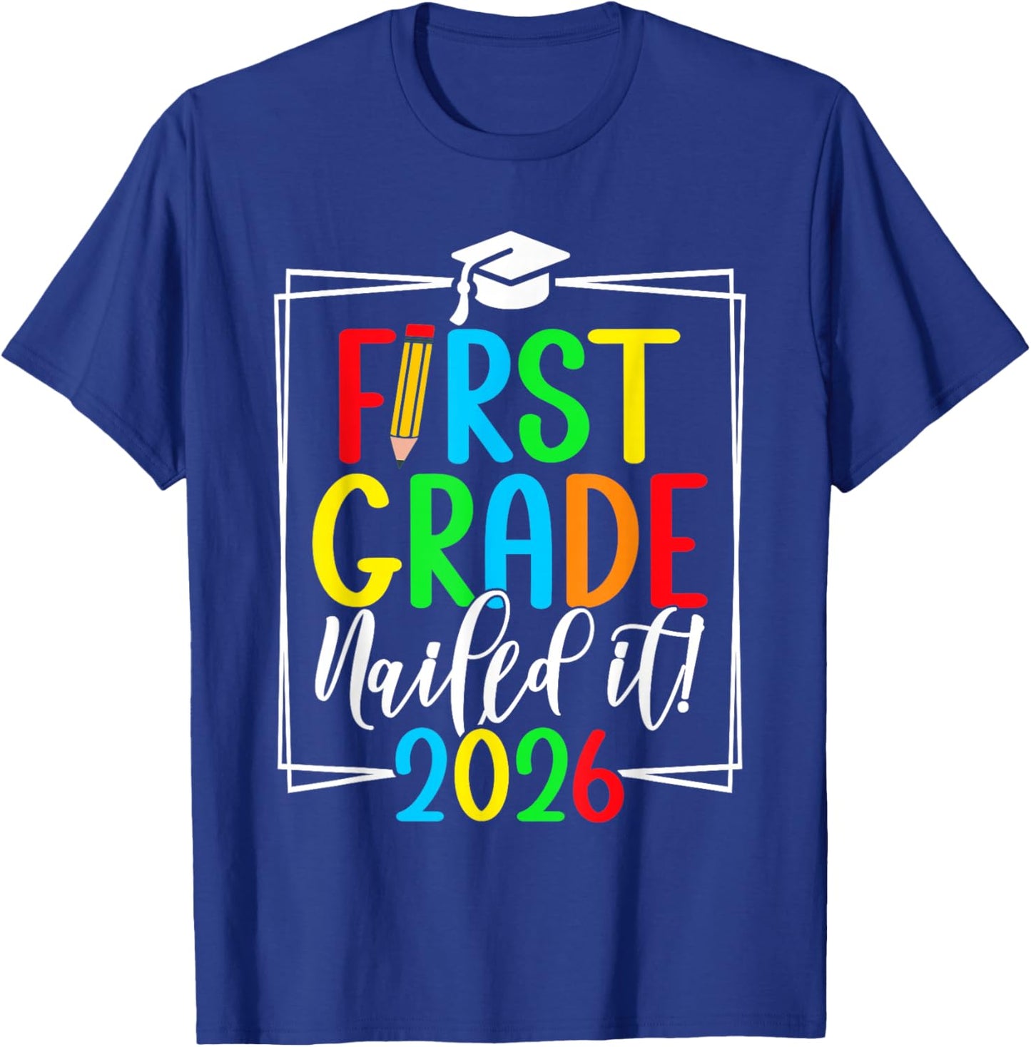 1st Grade Nailed It 2026 First Grade Graduation T-Shirt - T-Shirt | Royal