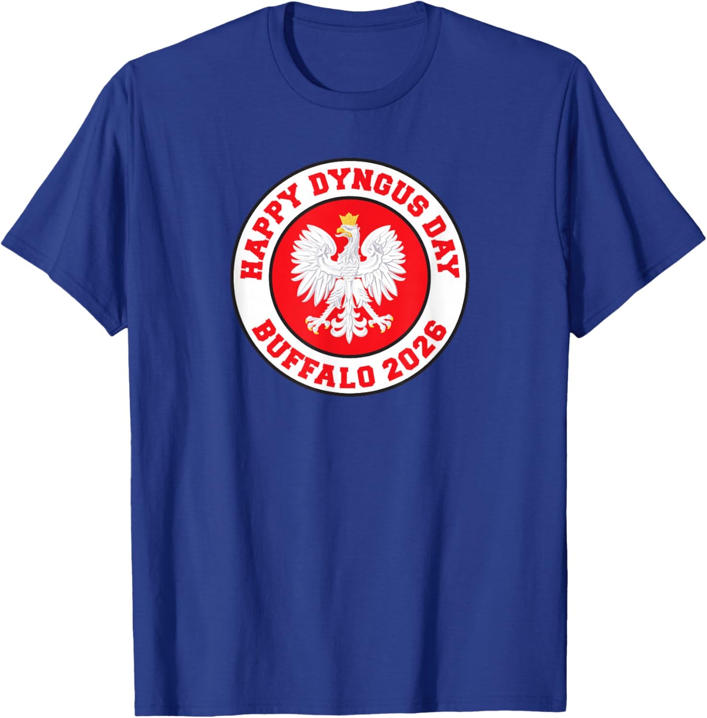 Happy Dyngus Day Buffalo 2026 Polish Eagle T-Shirt - T-Shirt | Royal