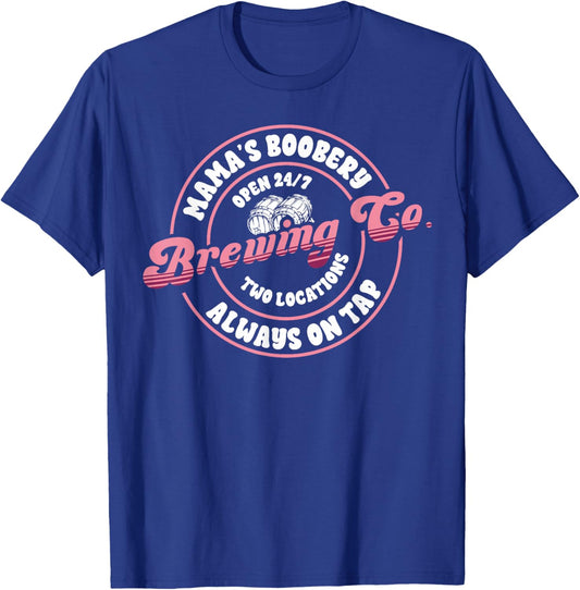Funny Mama's Boobery Always On Tap Breastfeeding Mother Gift T-Shirt - T-Shirt | Royal
