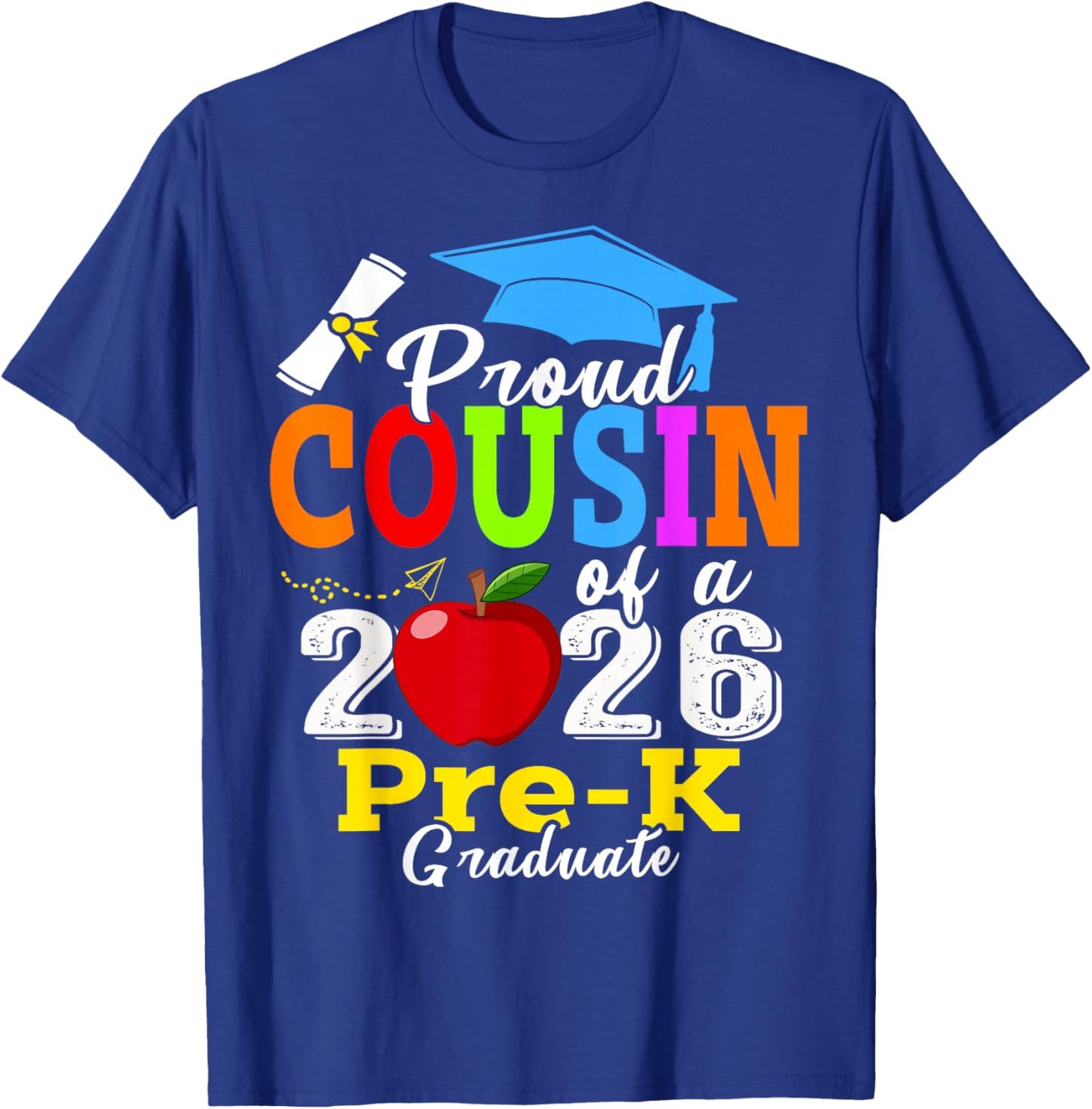 Proud Cousin of 2026 Pre-K Graduate Mothers Day Graduation T-Shirt - T-Shirt | Royal