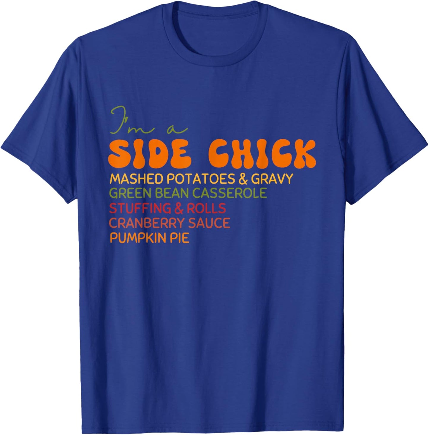 I'm a Side Chick Thanksgiving Retro Vintage Groovy Women T-Shirt - T-Shirt | Royal