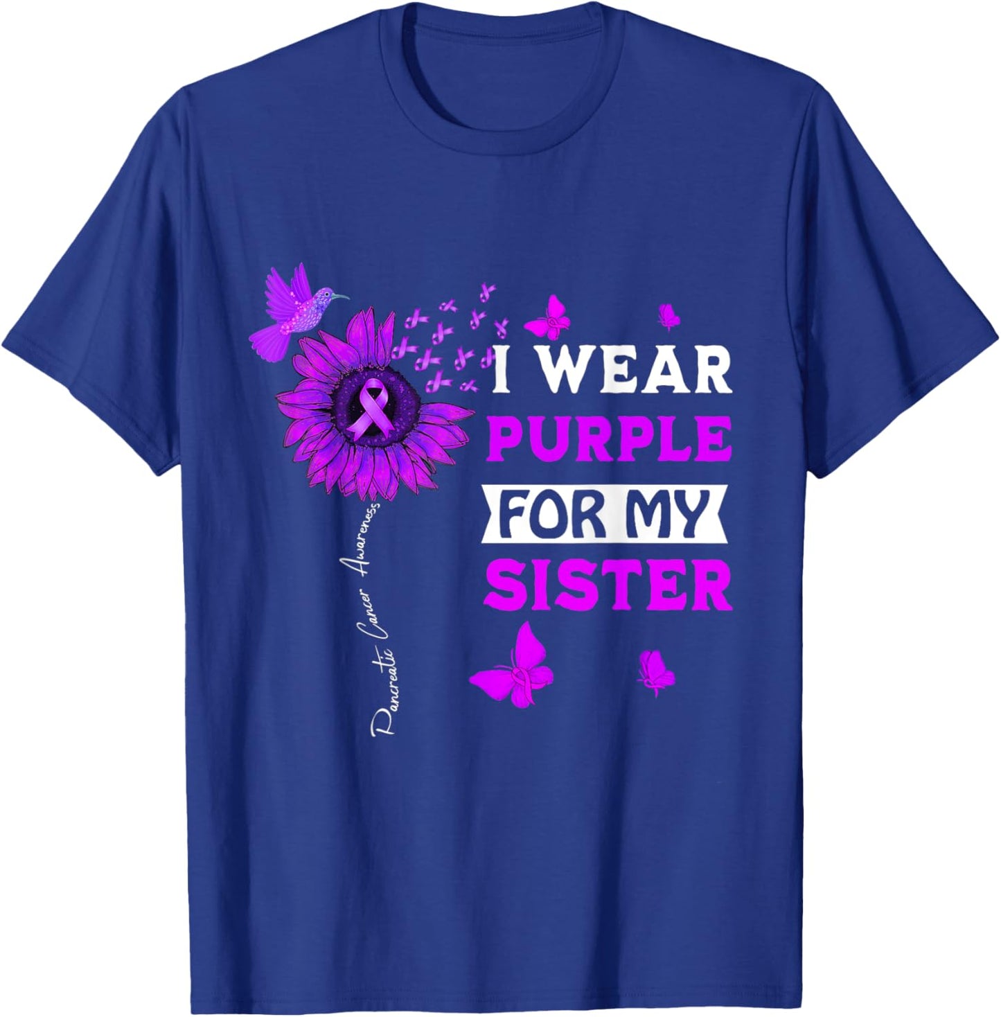 I Wear Purple For My Sister Pancreatic Cancer Awareness T-Shirt - T-Shirt | Royal