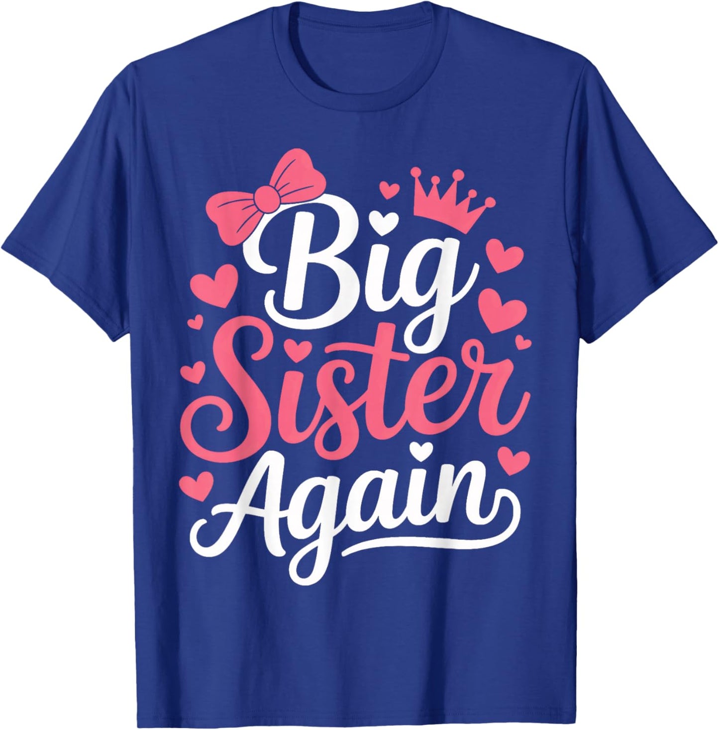 Becoming Big Sister Again Growing Family Reveal T-Shirt - T-Shirt | Royal
