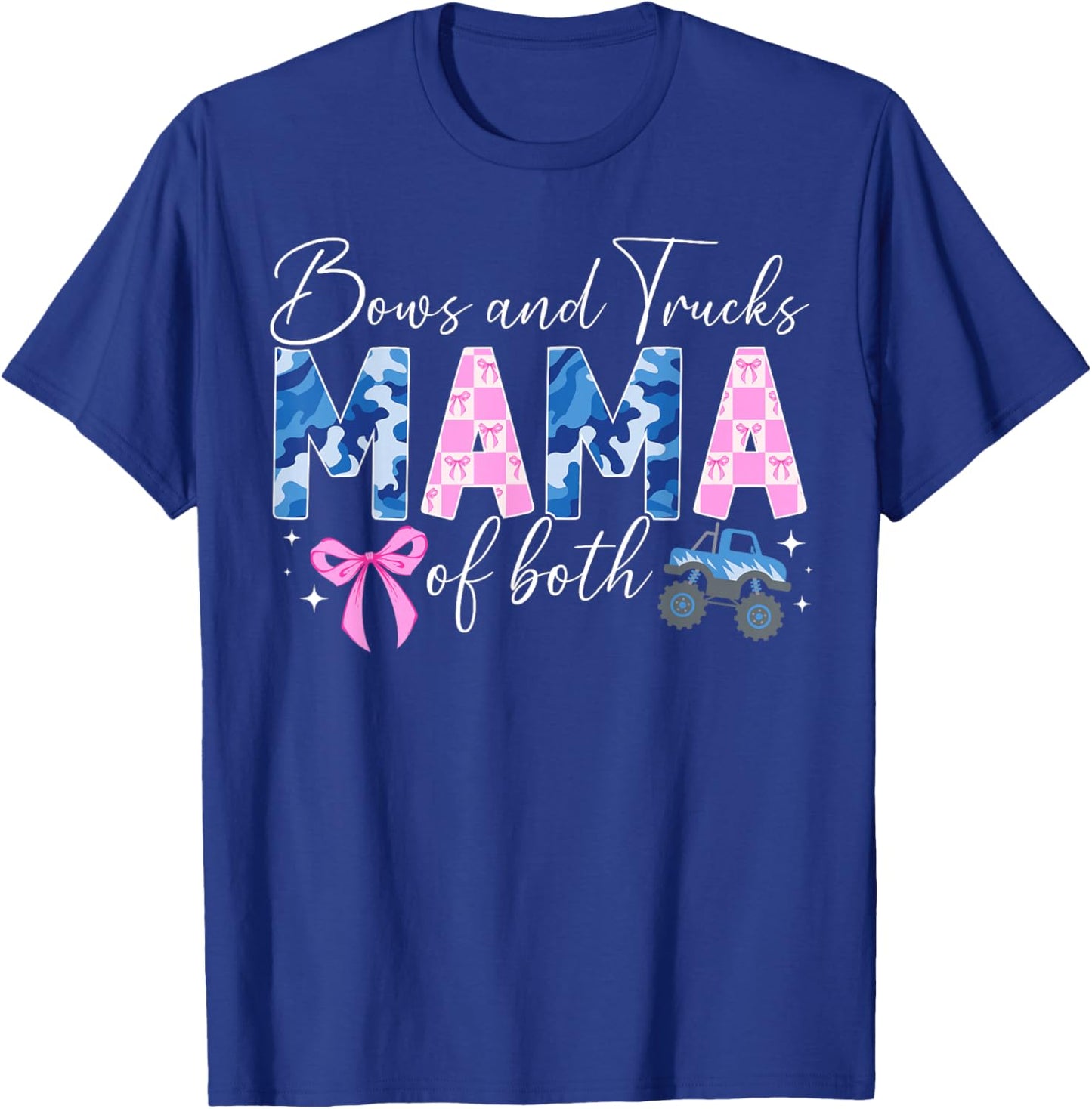 Bows and Trucks Mama of Both Mother of Boys and Girls T-Shirt - T-Shirt | Royal