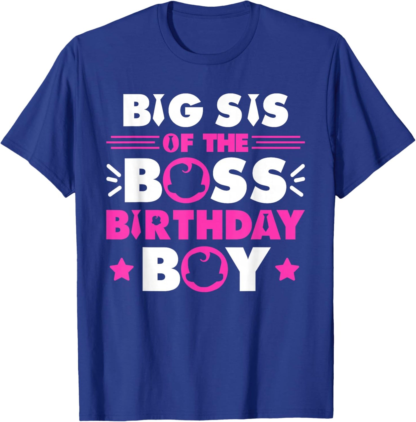 Big Sis of The Boss Birthday Boy Baby Family Matching T-Shirt - T-Shirt | Royal