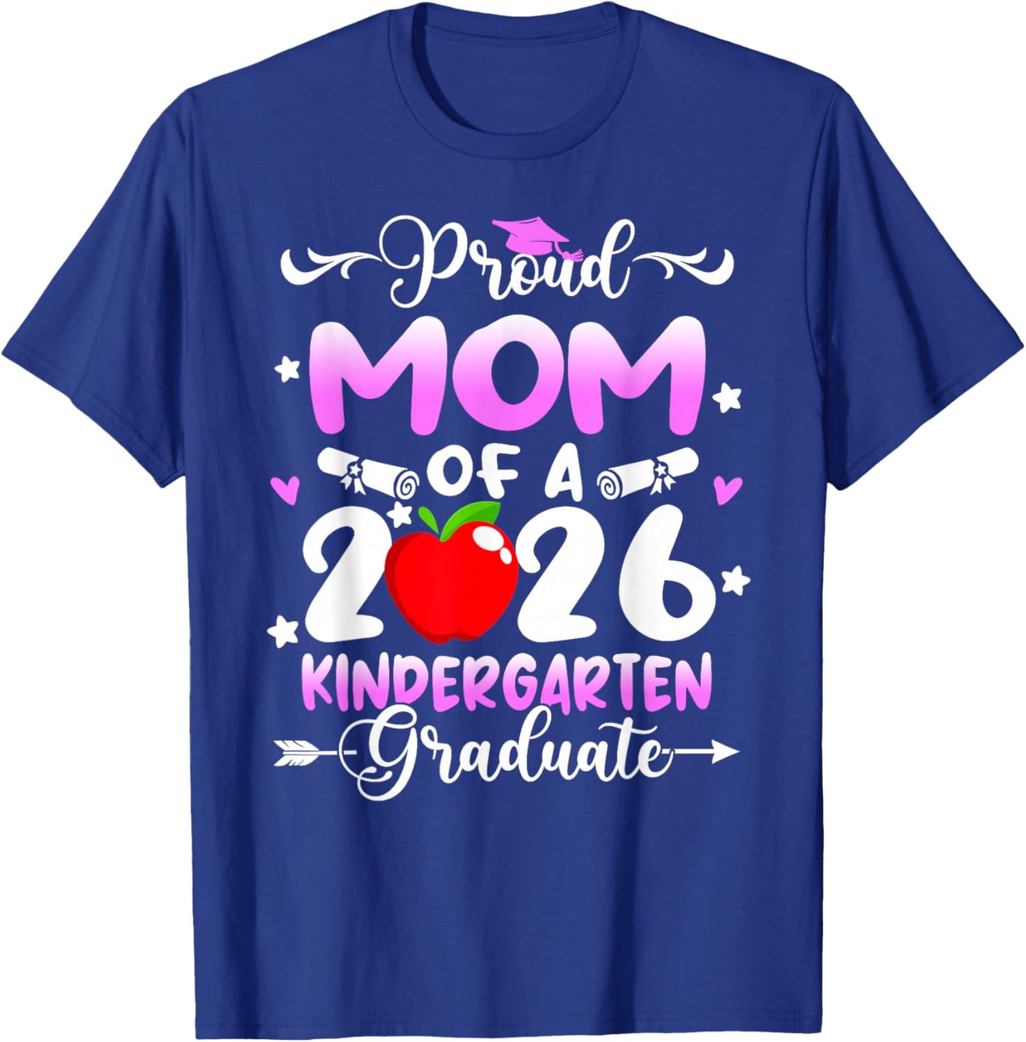 Proud Mom of 2026 Kindergarten Graduate Grad Party T-Shirt - T-Shirt | Royal