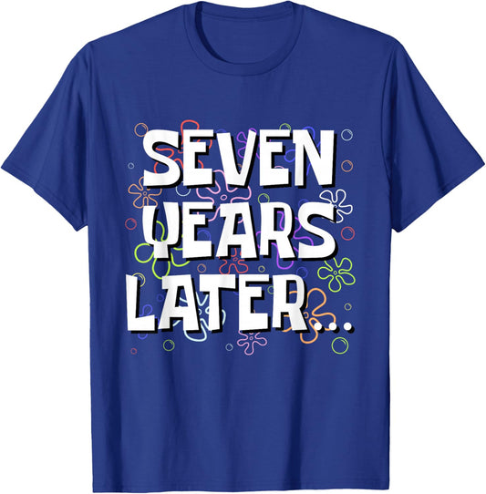 Seven Years Later Funny Meme 7 Year Old 7th Birthday T-Shirt - T-Shirt | Royal