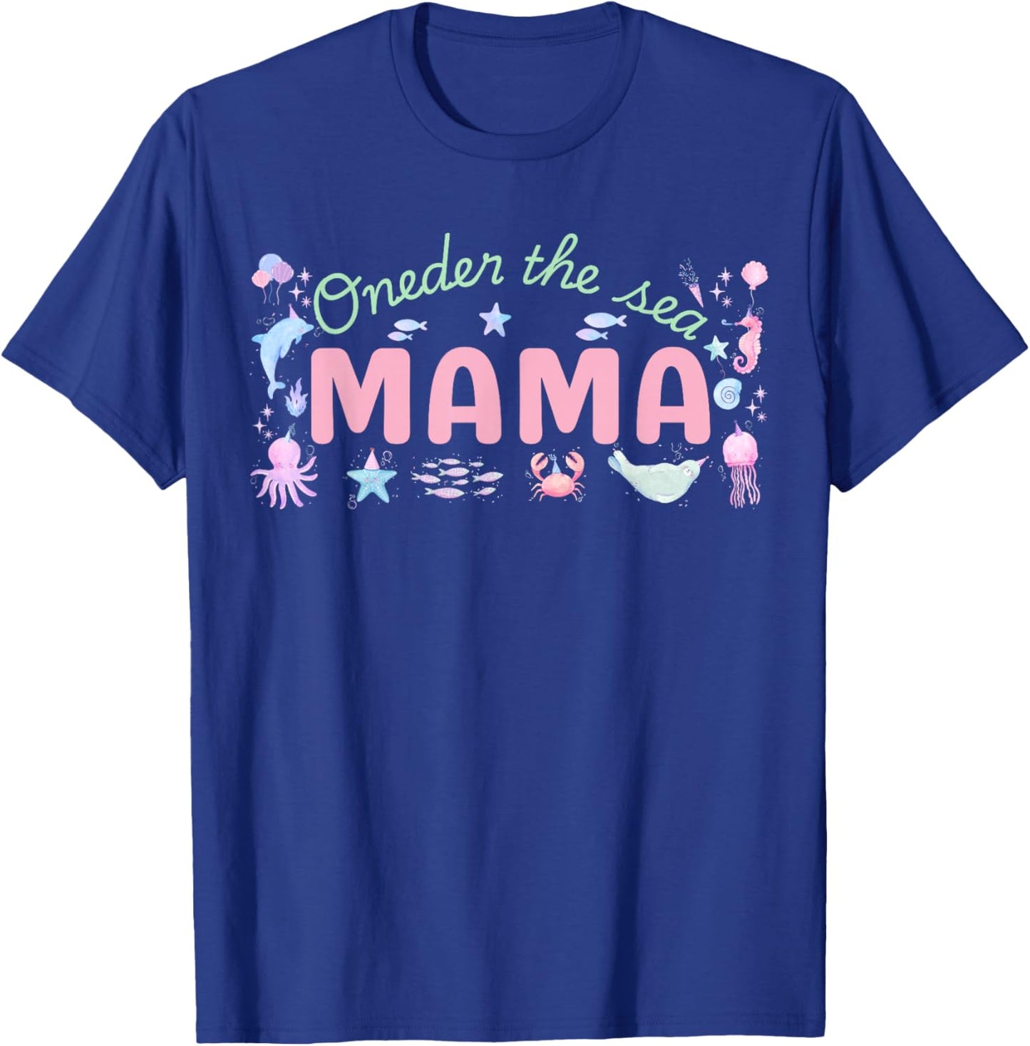 Oneder The Sea Mama 1st Birthday Girl Matching Family Party T-Shirt - T-Shirt | Royal