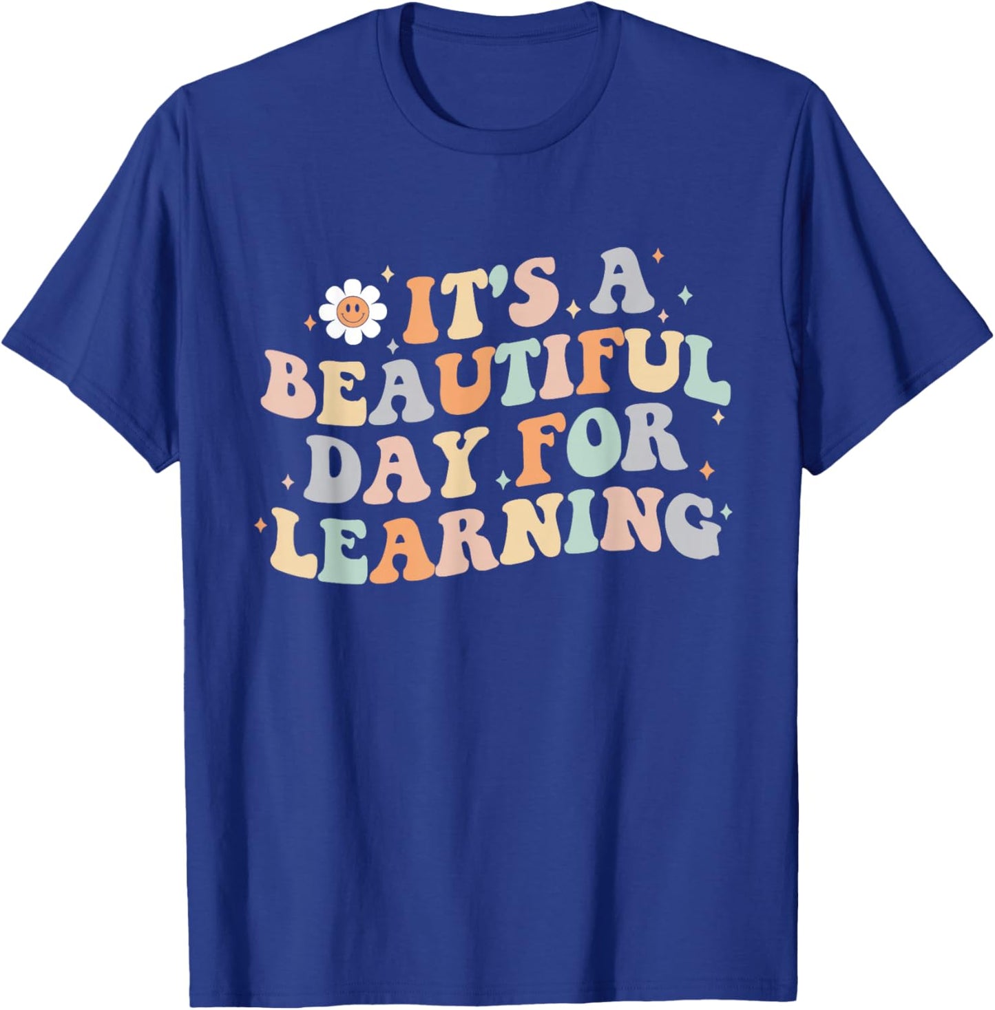 It's a Beautiful Day for Learning Funny Teacher Life Women T-Shirt - T-Shirt | Royal