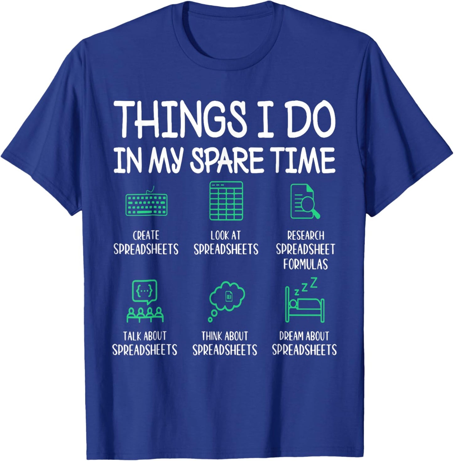 Things I Do In My Spare Time Spreadsheets Accountant T-Shirt - T-Shirt | Royal