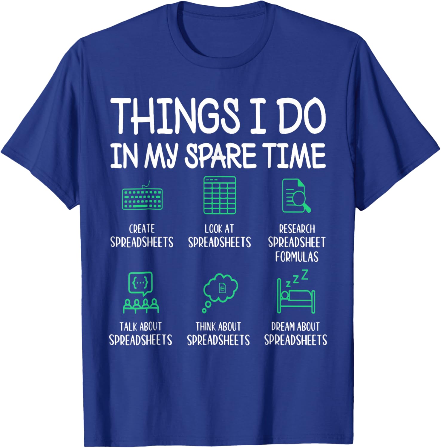 Things I Do In My Spare Time Spreadsheets Accountant T-Shirt - T-Shirt | Royal
