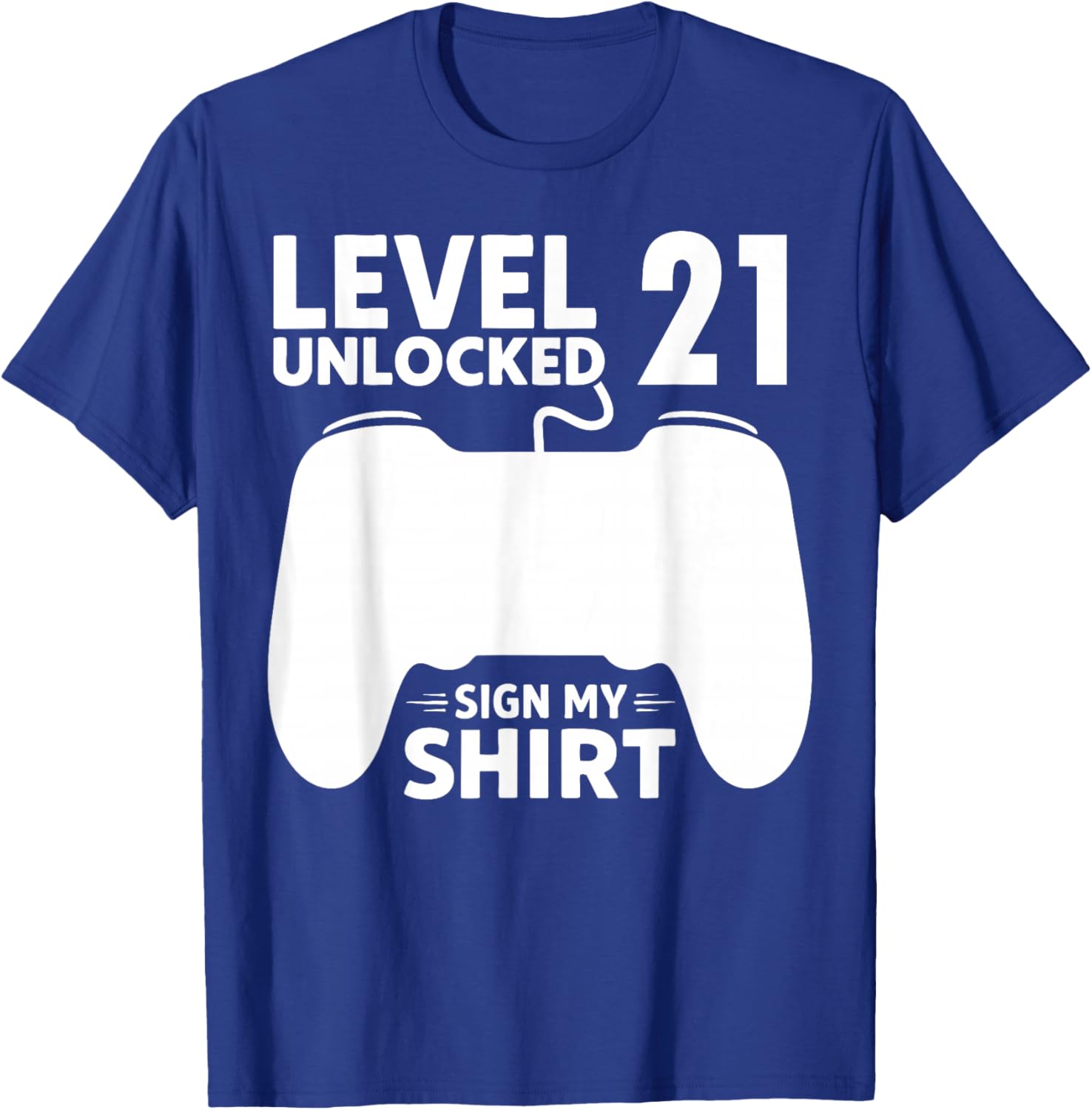 Level 21 Unlocked 21st Birthday Boy Video Game Party Sign My T-Shirt - T-Shirt | Royal