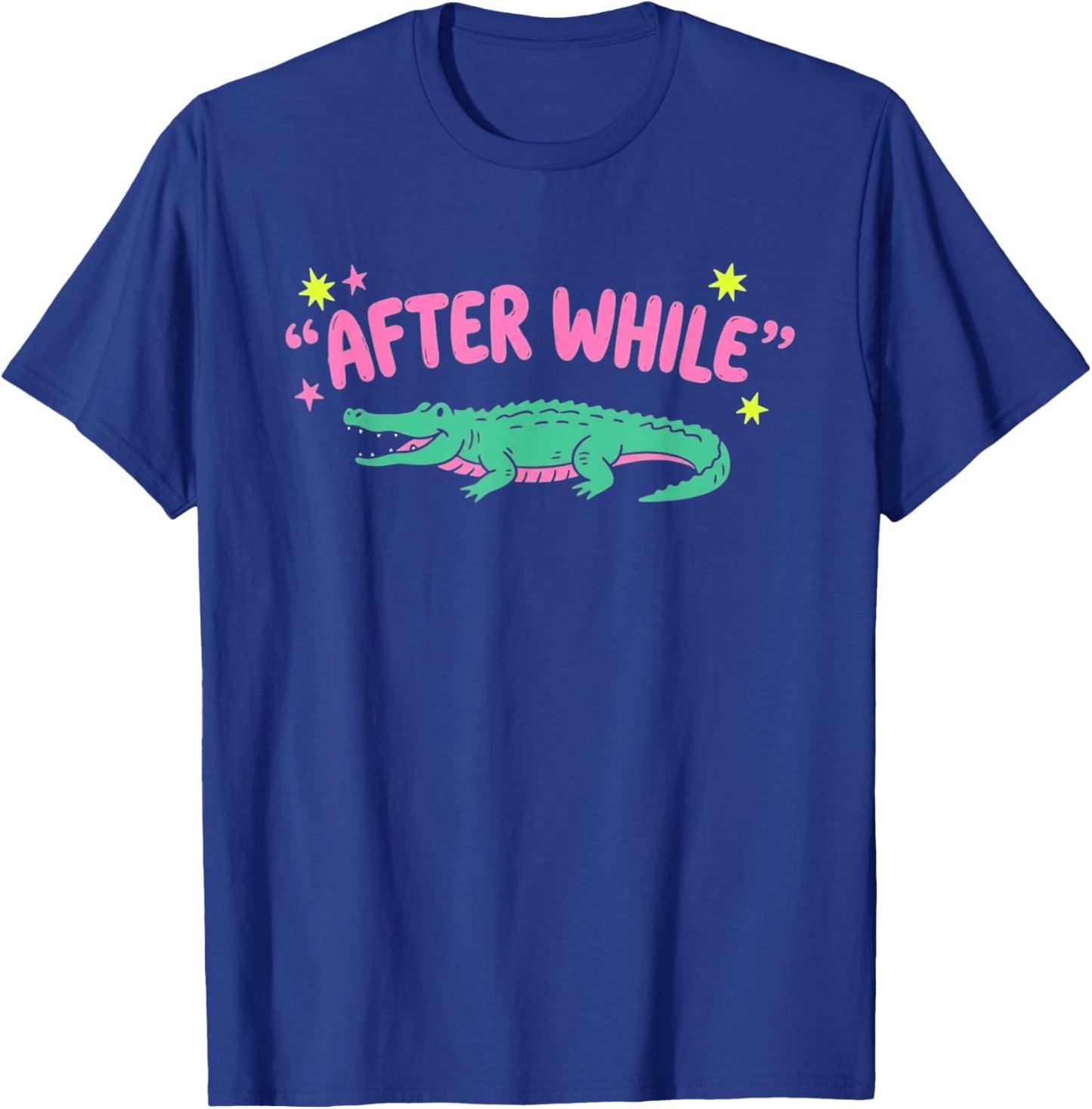 Funny After While Crocodile T-Shirt - T-Shirt | Royal