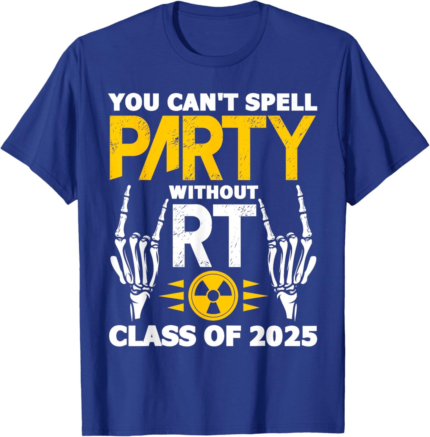 Rad Tech Student RT Class of 2025 Radiology Graduation T-Shirt - T-Shirt | Royal