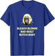 Bleach Blonde Bad Built Butch Body T-Shirt - T-Shirt | Royal