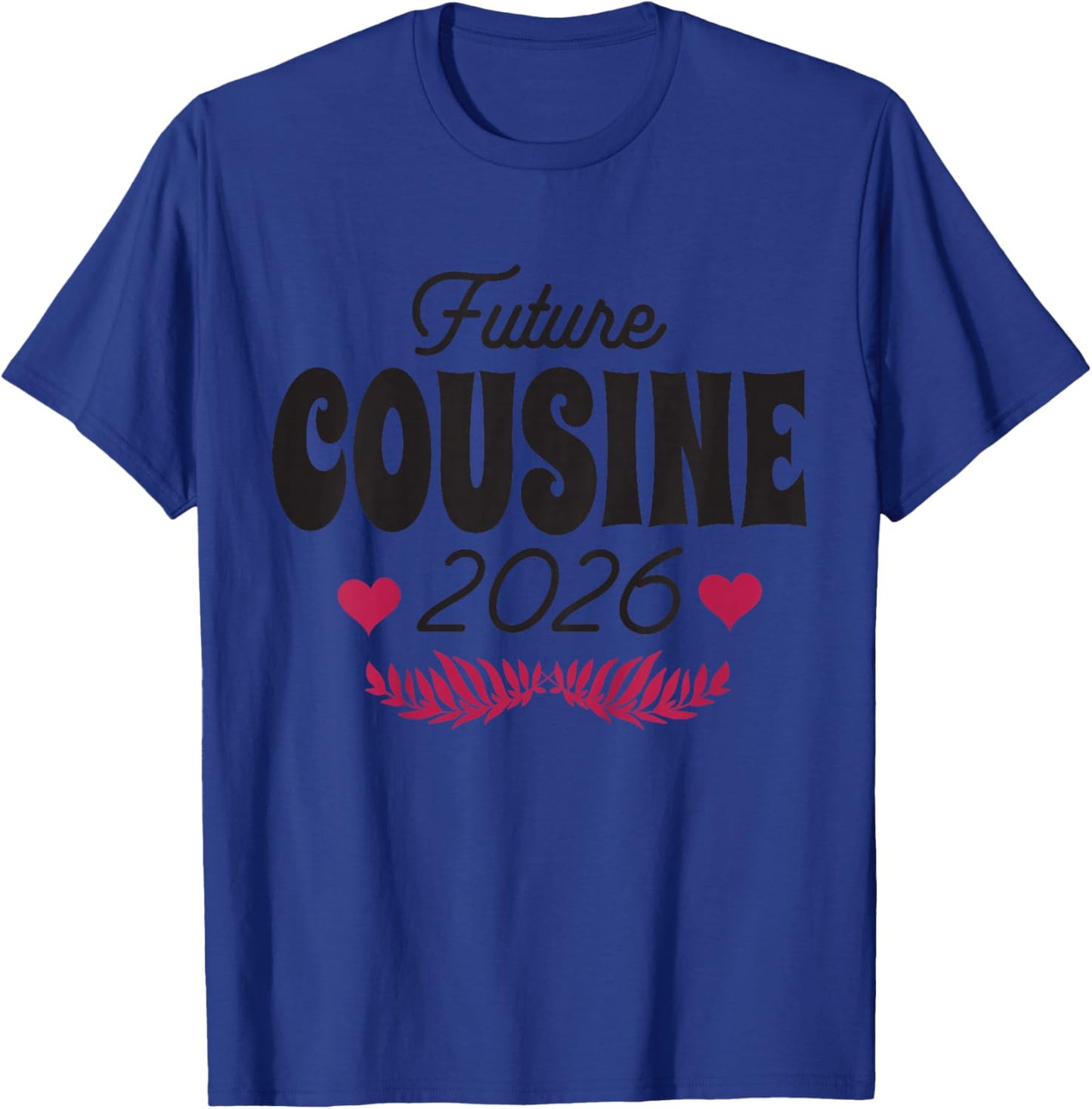 Future Cousine 2026 Pregnancy Announcement T-Shirt - T-Shirt | Royal
