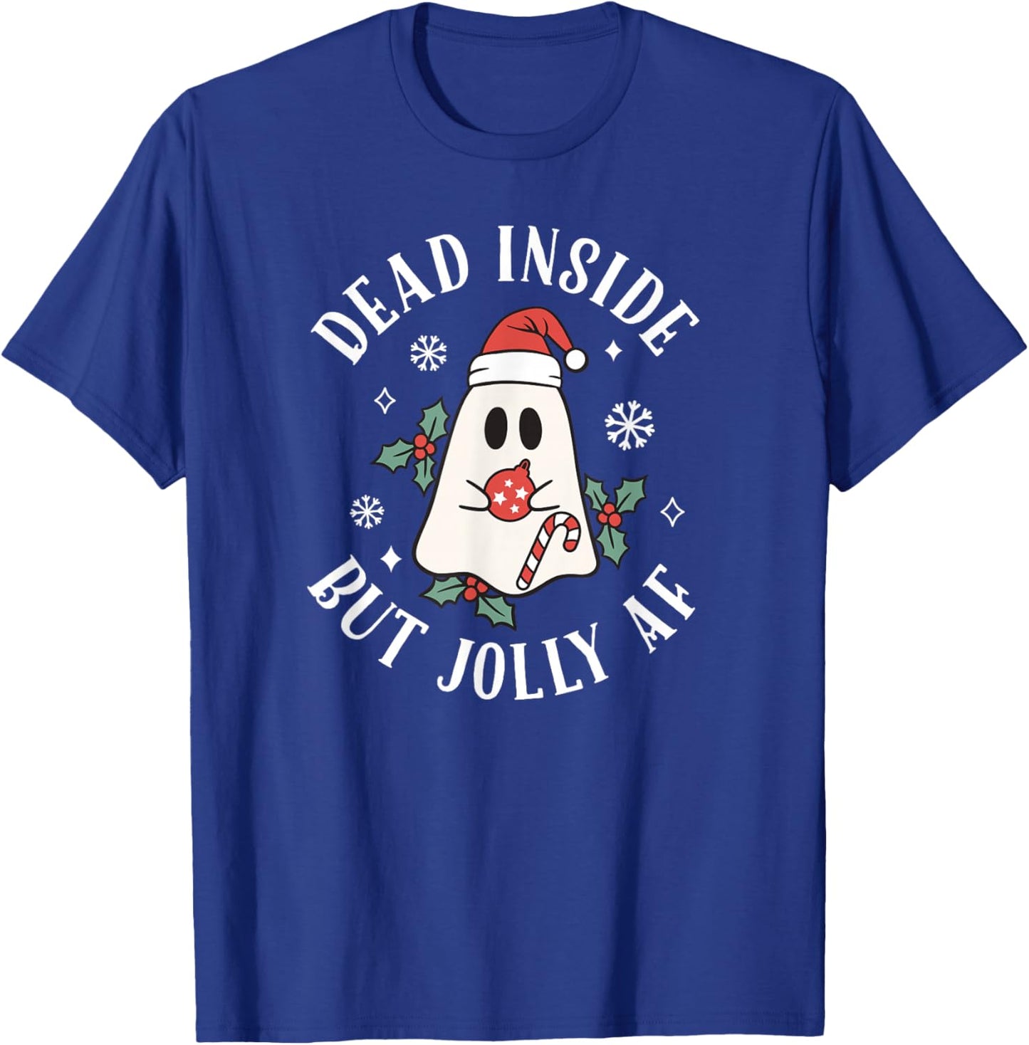 Dead Inside But Jolly AF Funny Christmas Ghost T-Shirt - T-Shirt | Royal