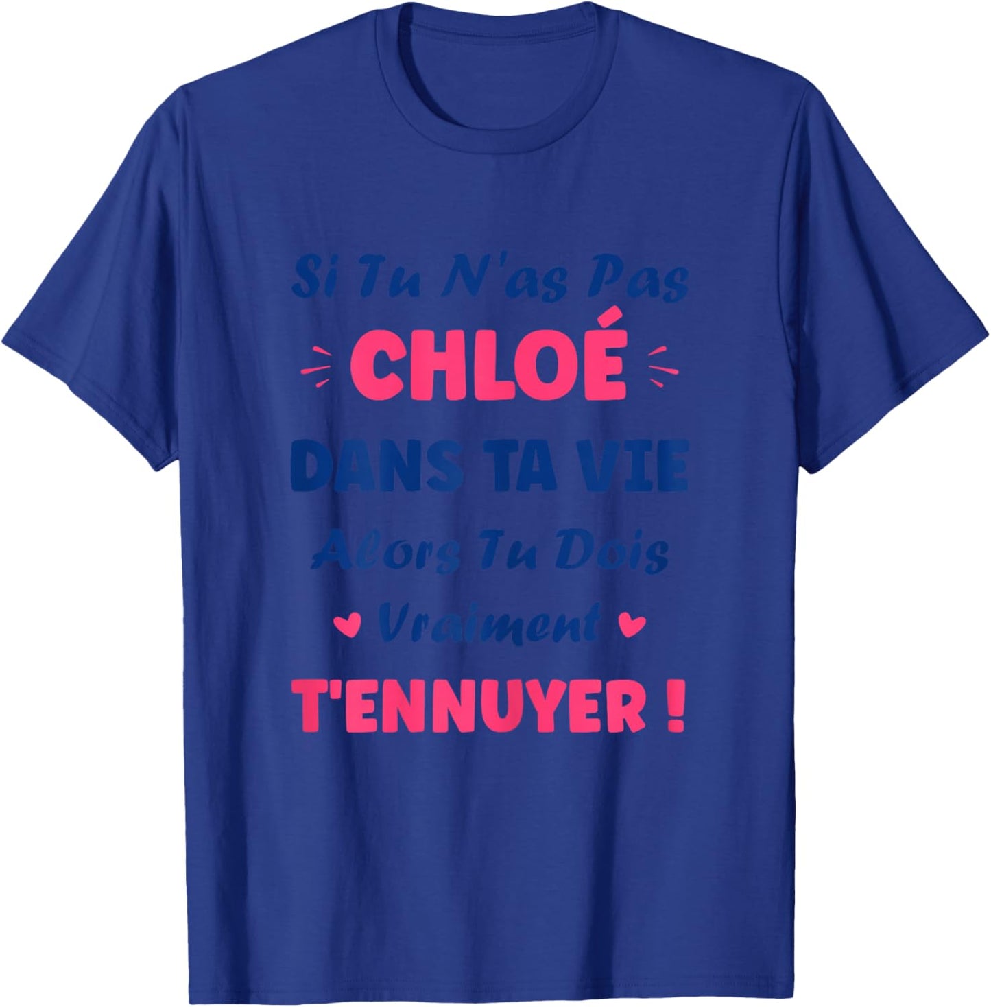 Si tu ne Pas chloé Funny Girl First Name Humor chloé T-Shirt - T-Shirt | Royal